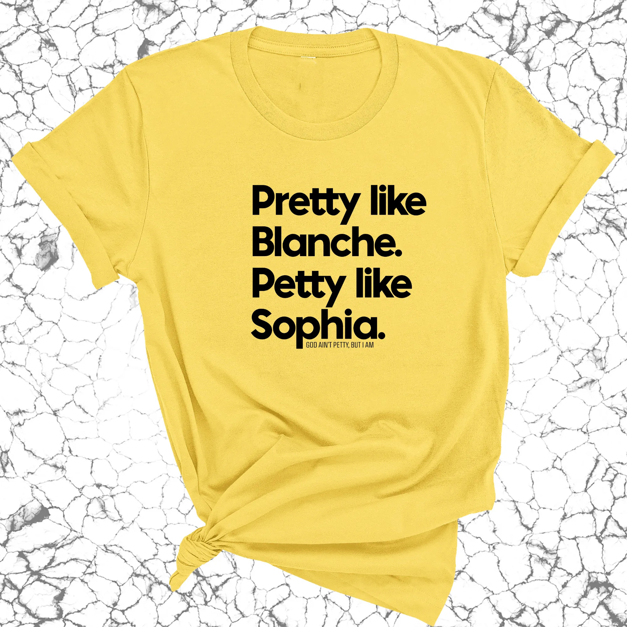 Pretty like Blanche Petty like Sophia Unisex Tee
