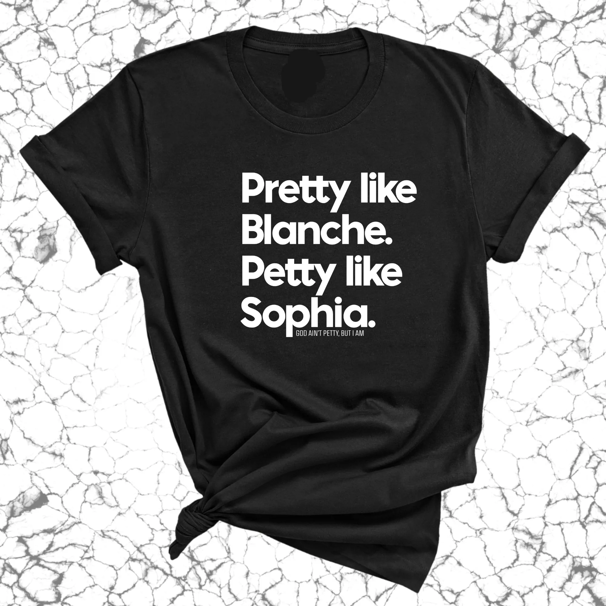 Pretty like Blanche Petty like Sophia Unisex Tee