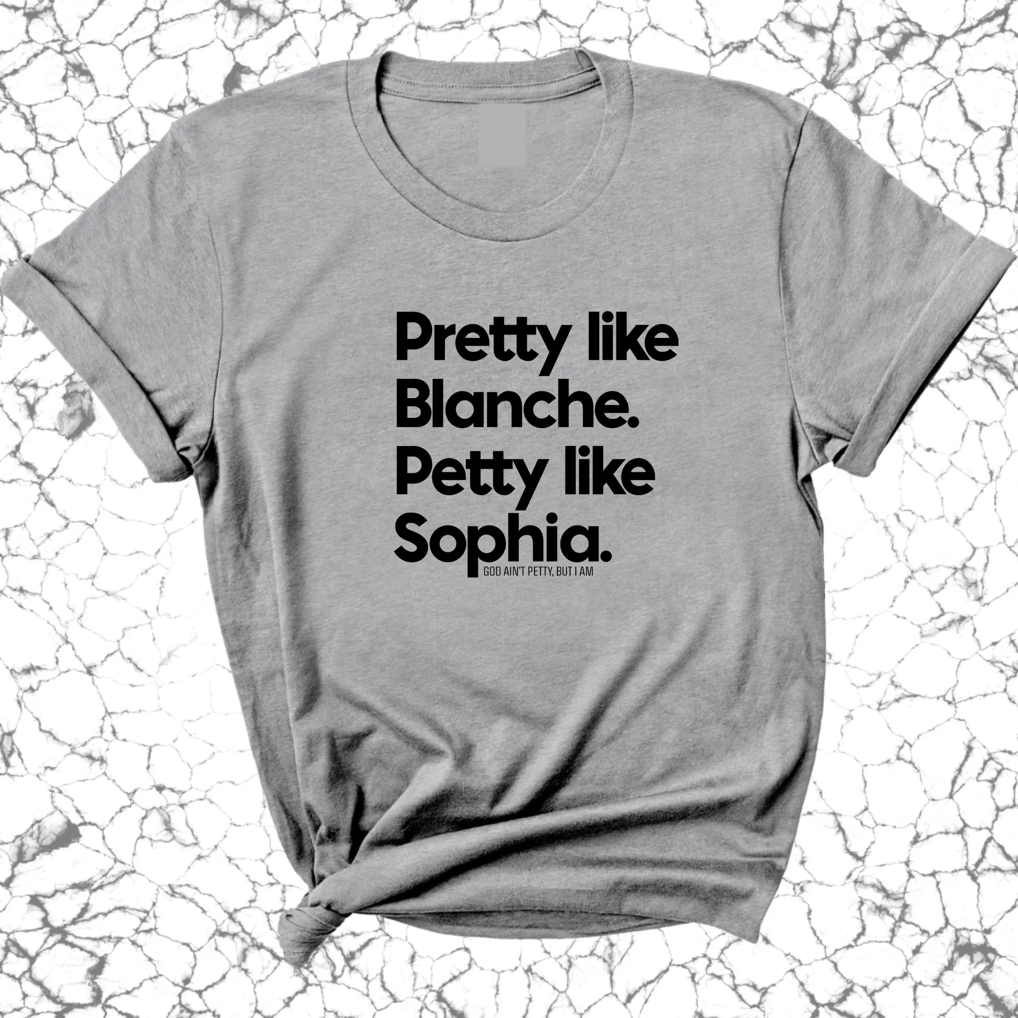 Pretty like Blanche Petty like Sophia Unisex Tee