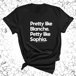 Pretty like Blanche Petty like Sophia Unisex Tee