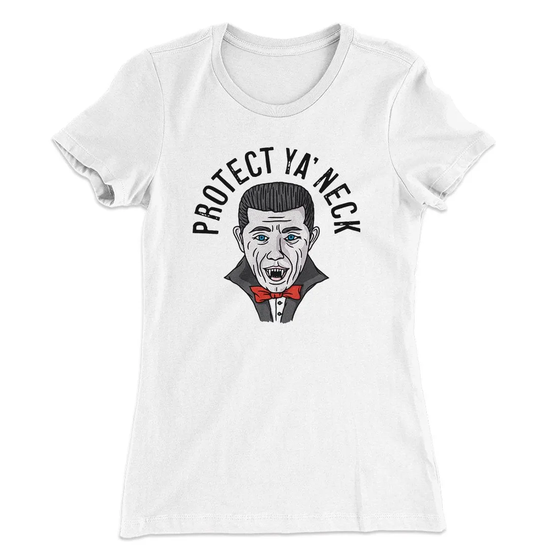Protect Ya' Neck Women's T-Shirt