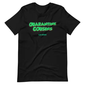 Quarantine Cousins T-Shirt