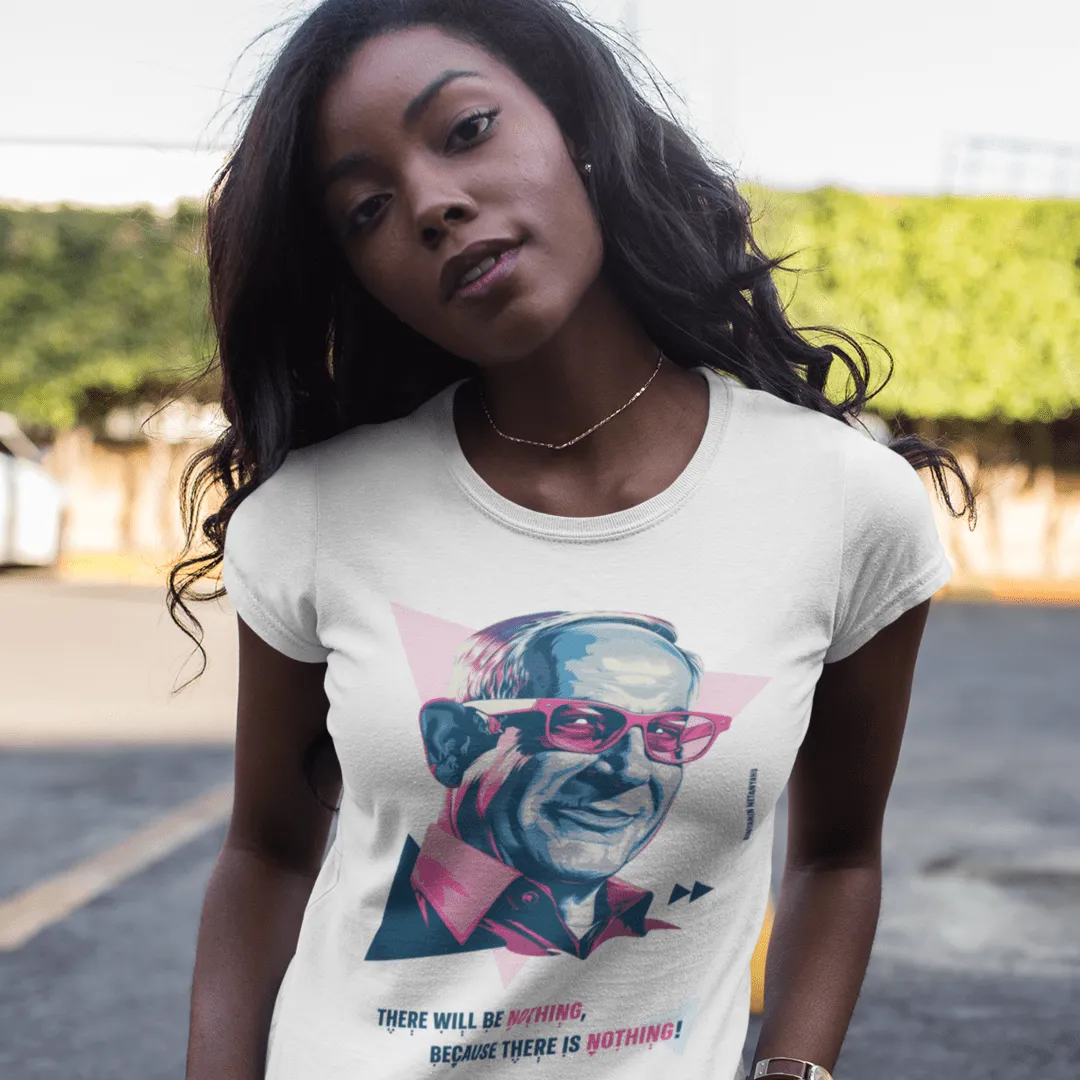 "Nothing"  Custom T-Shirt for Women