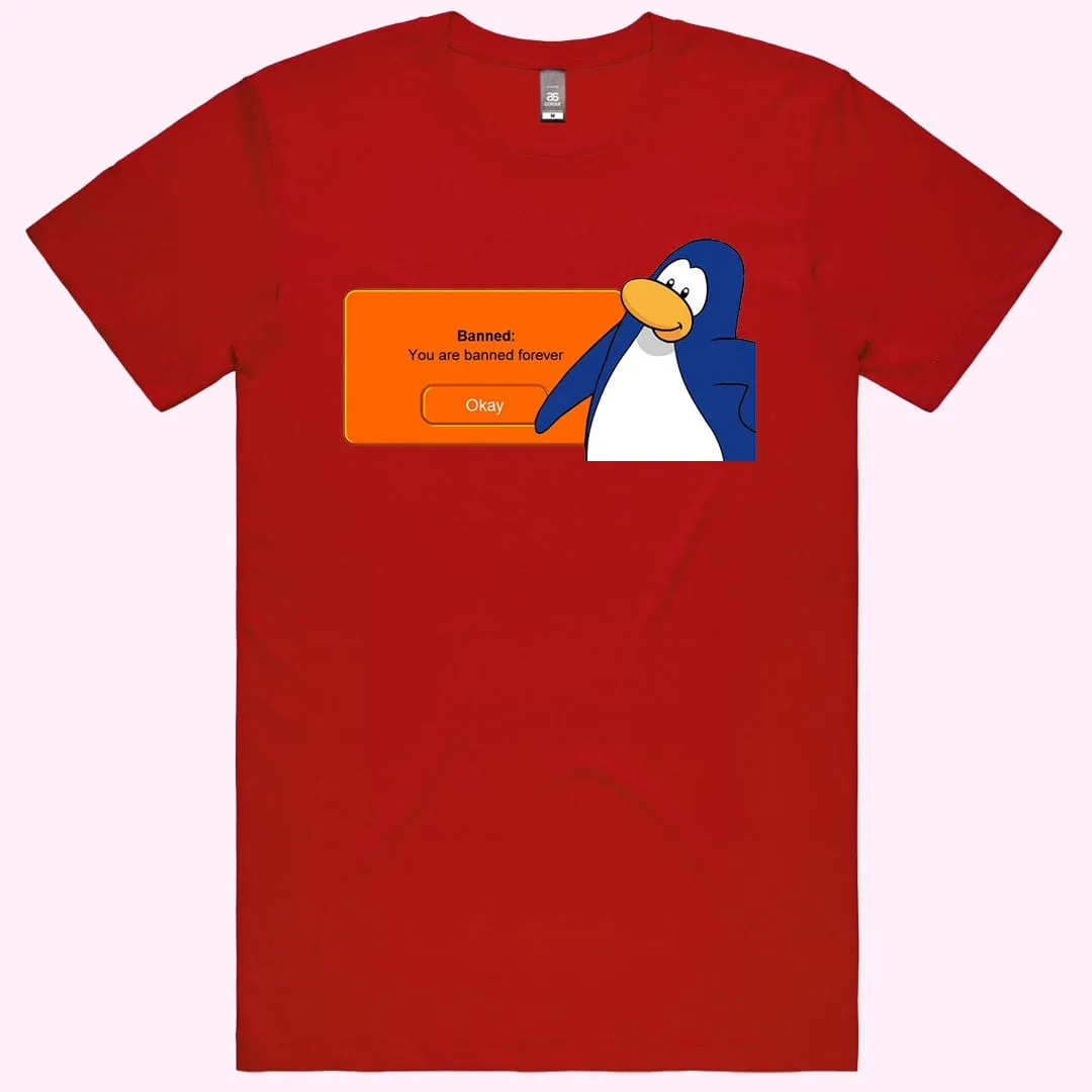 "You are banned forever" (Club Penguin) T-Shirt