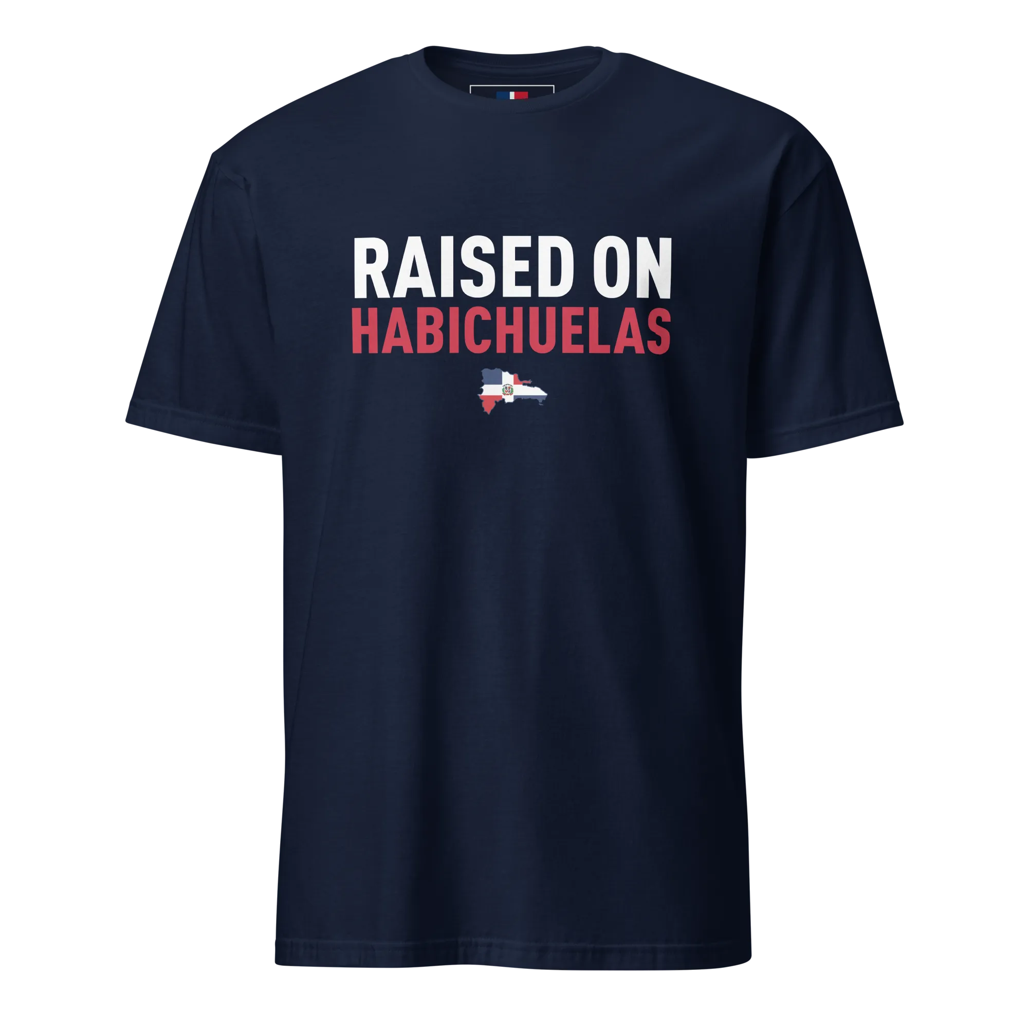 Raised on Habichuelas Unisex Dominican T-Shirt