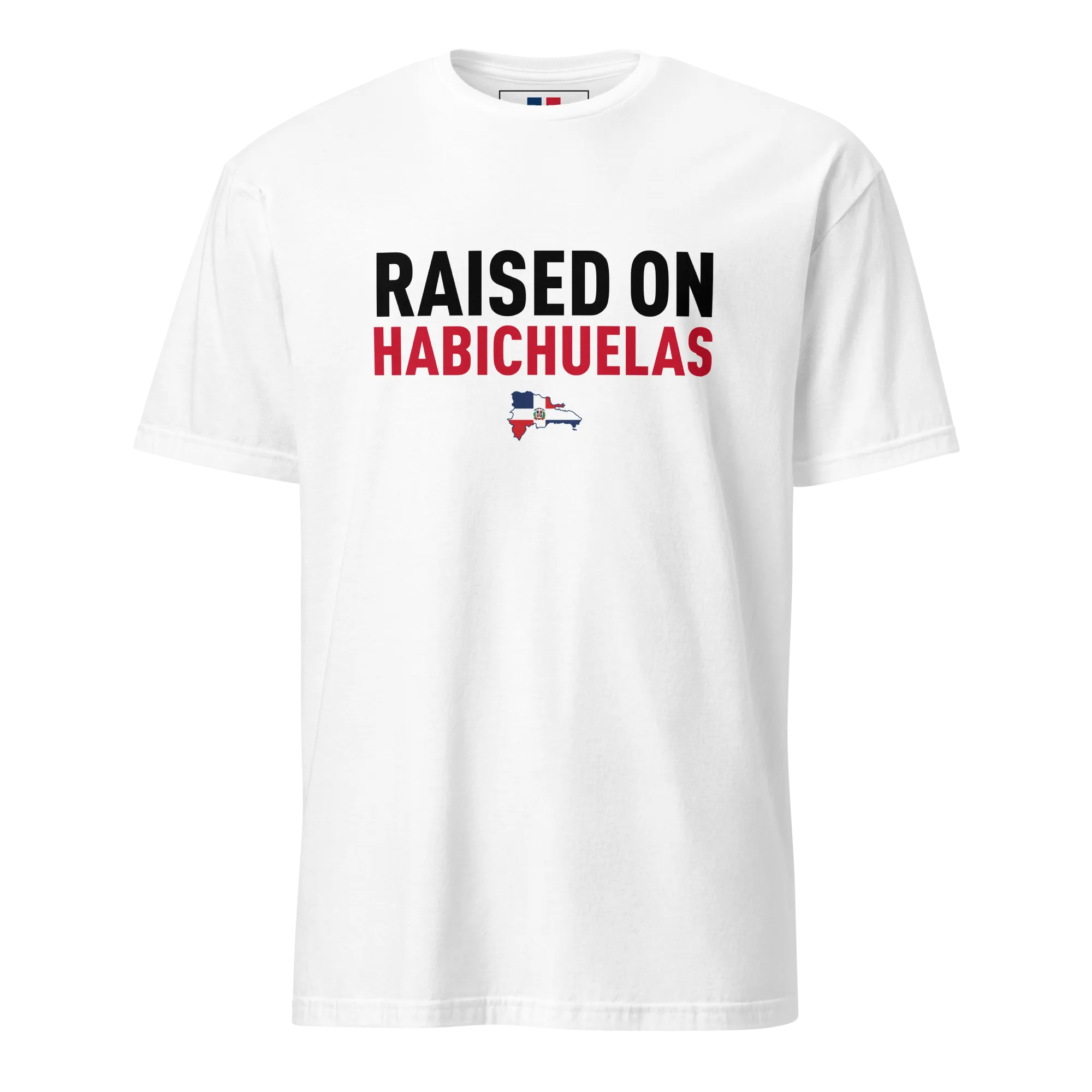 Raised on Habichuelas Unisex Dominican T-Shirt