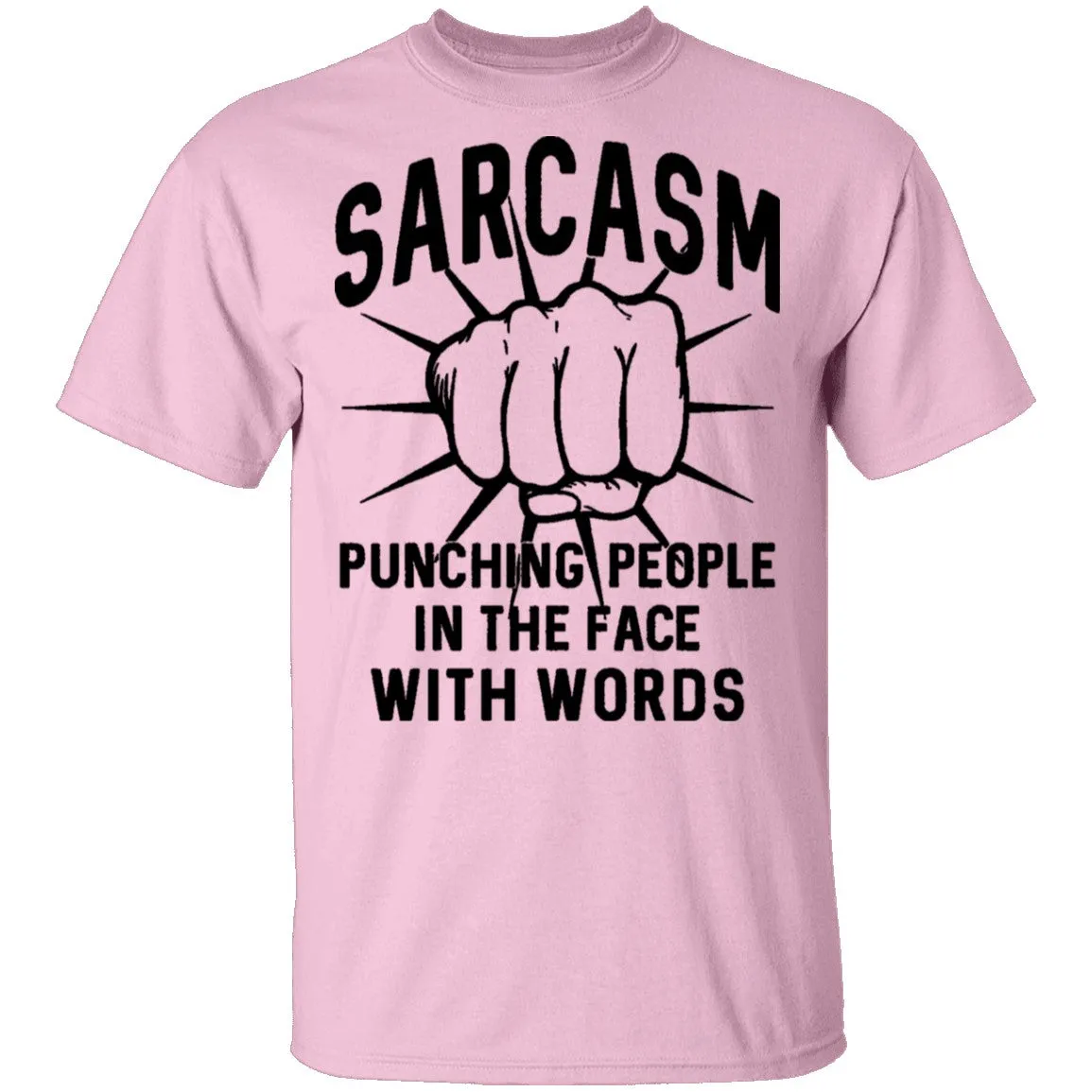Sarcasm Punching People In The Face With Words T-Shirt