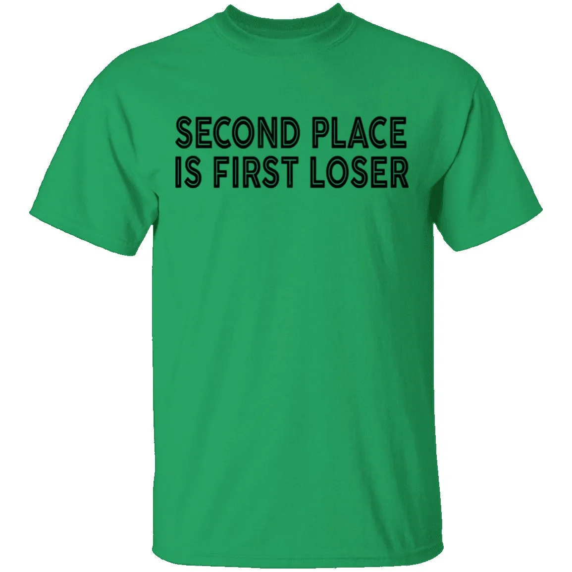 Second Place Is First Loser T-Shirt