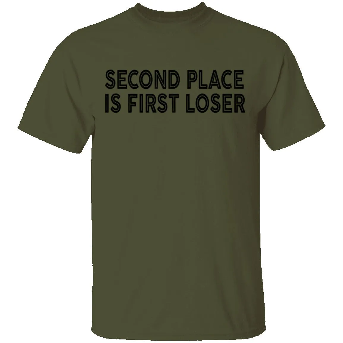Second Place Is First Loser T-Shirt