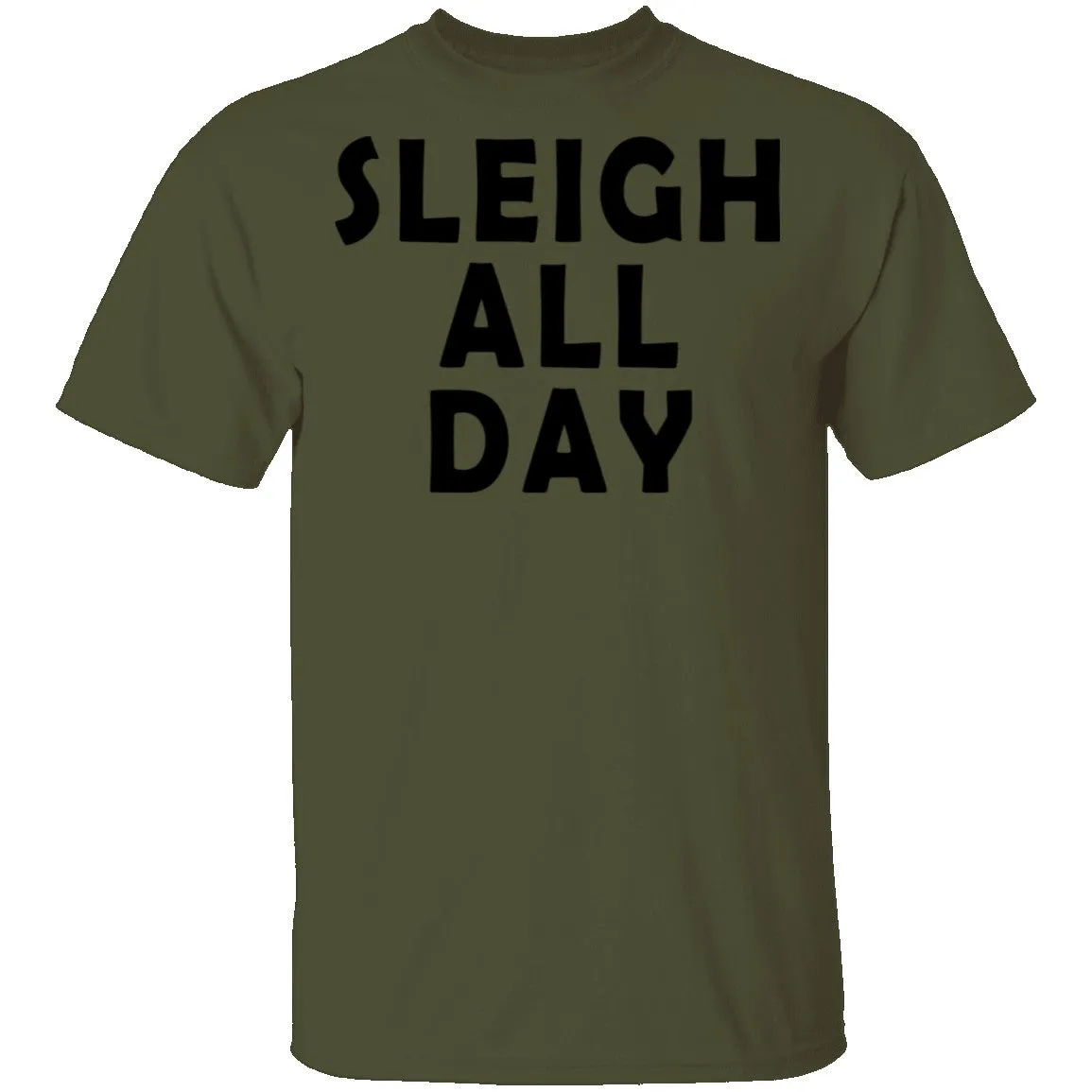 Sleigh All Day T-Shirt