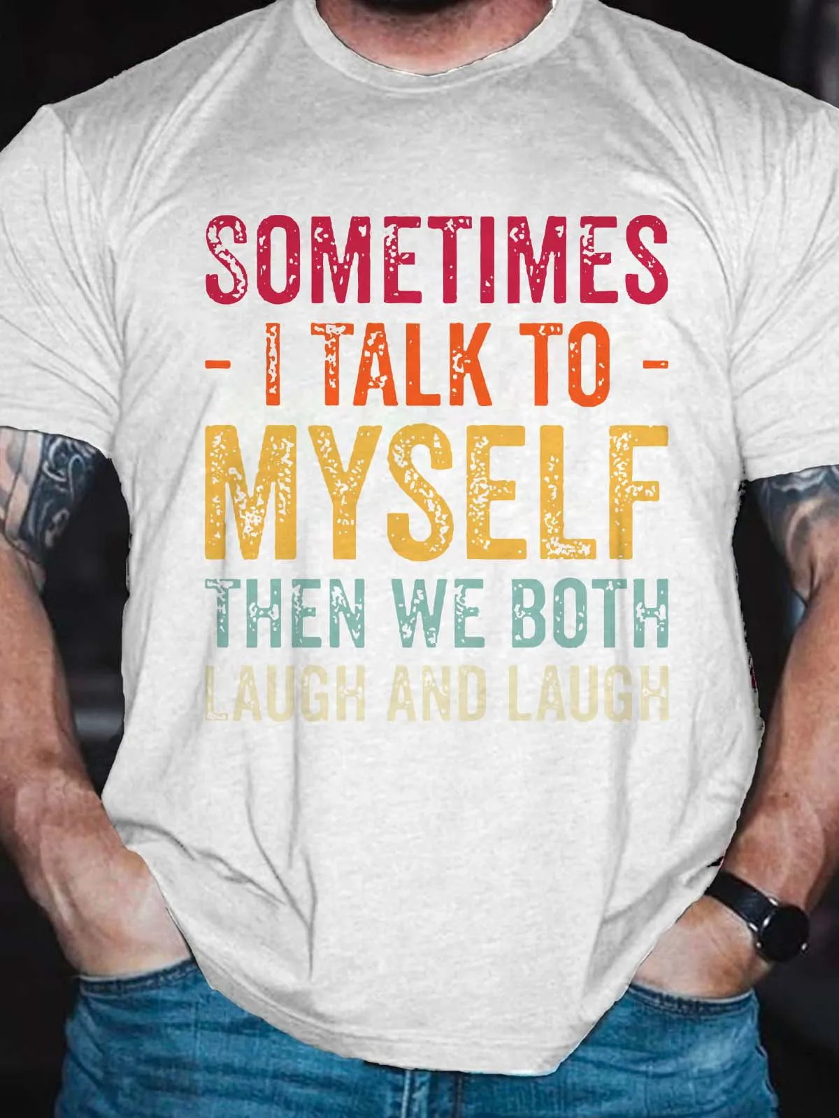 Sometimes I Talk To Myself Then We Both Laugh And Laugh Cotton Blends Short Sleeve Crew Neck Short sleeve T-shirt