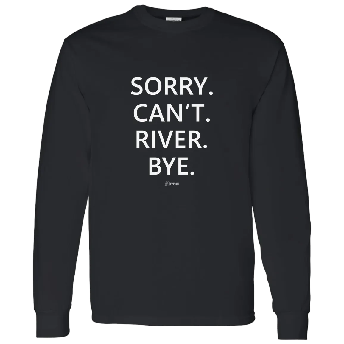 Sorry. Can't.  - Long Sleeve Shirt
