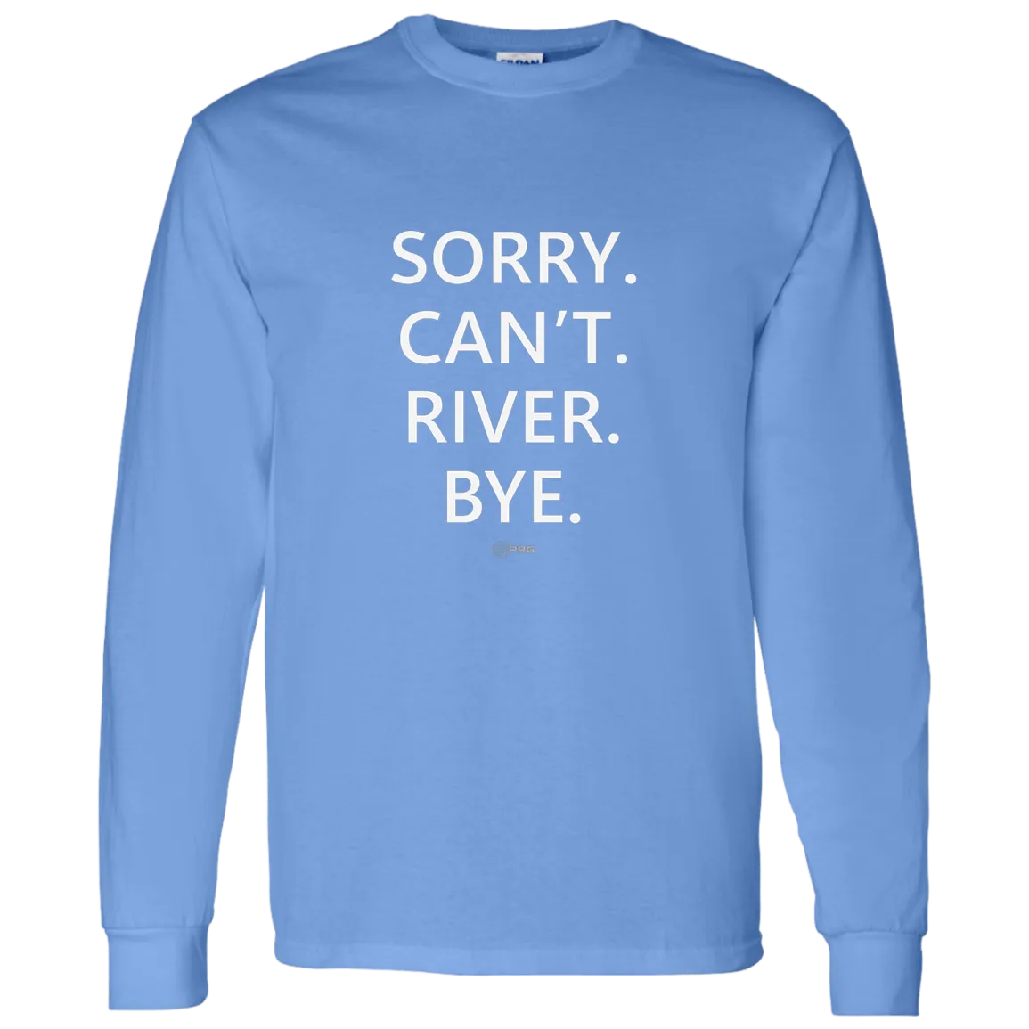 Sorry. Can't.  - Long Sleeve Shirt