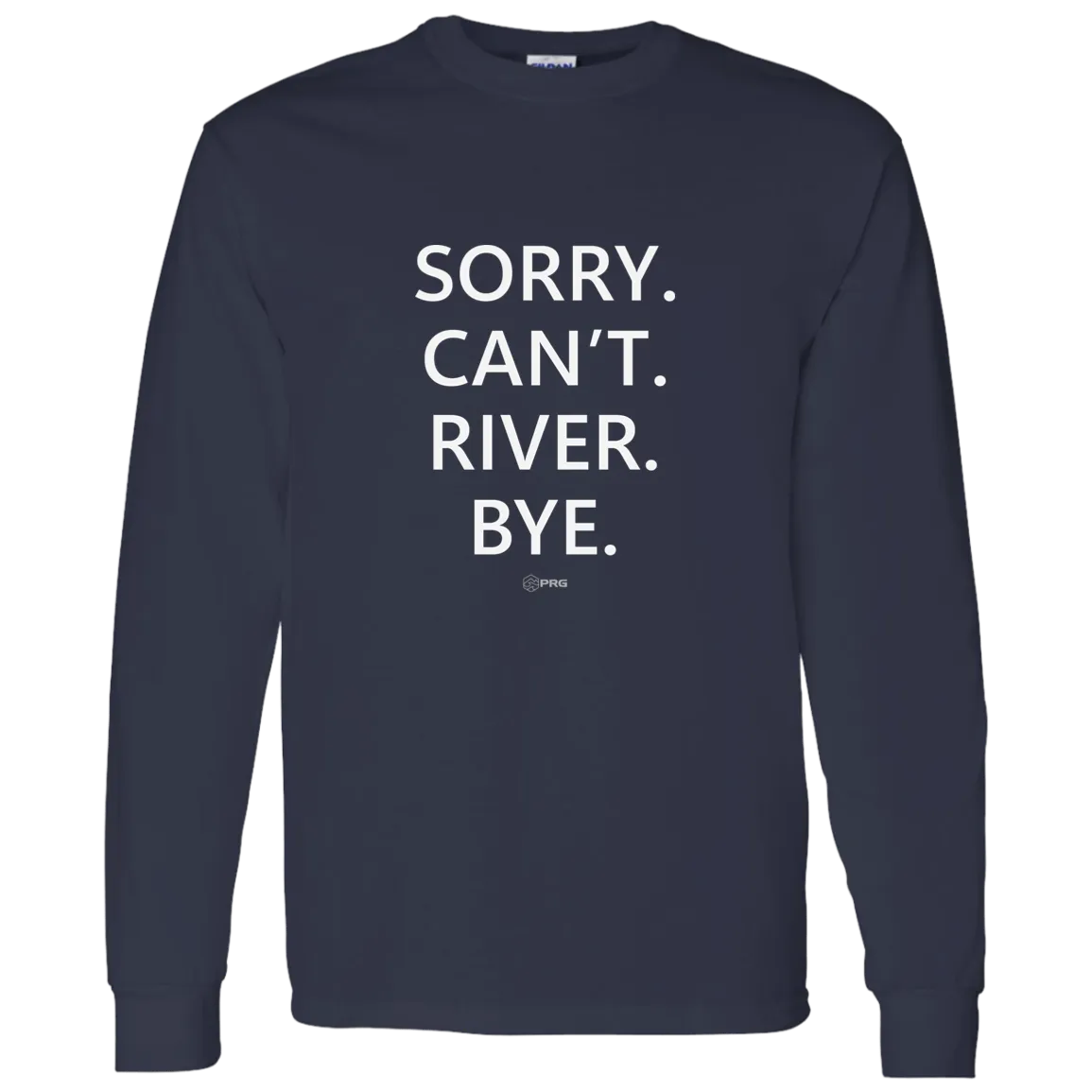 Sorry. Can't.  - Long Sleeve Shirt