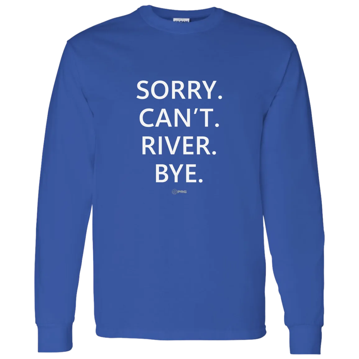 Sorry. Can't.  - Long Sleeve Shirt