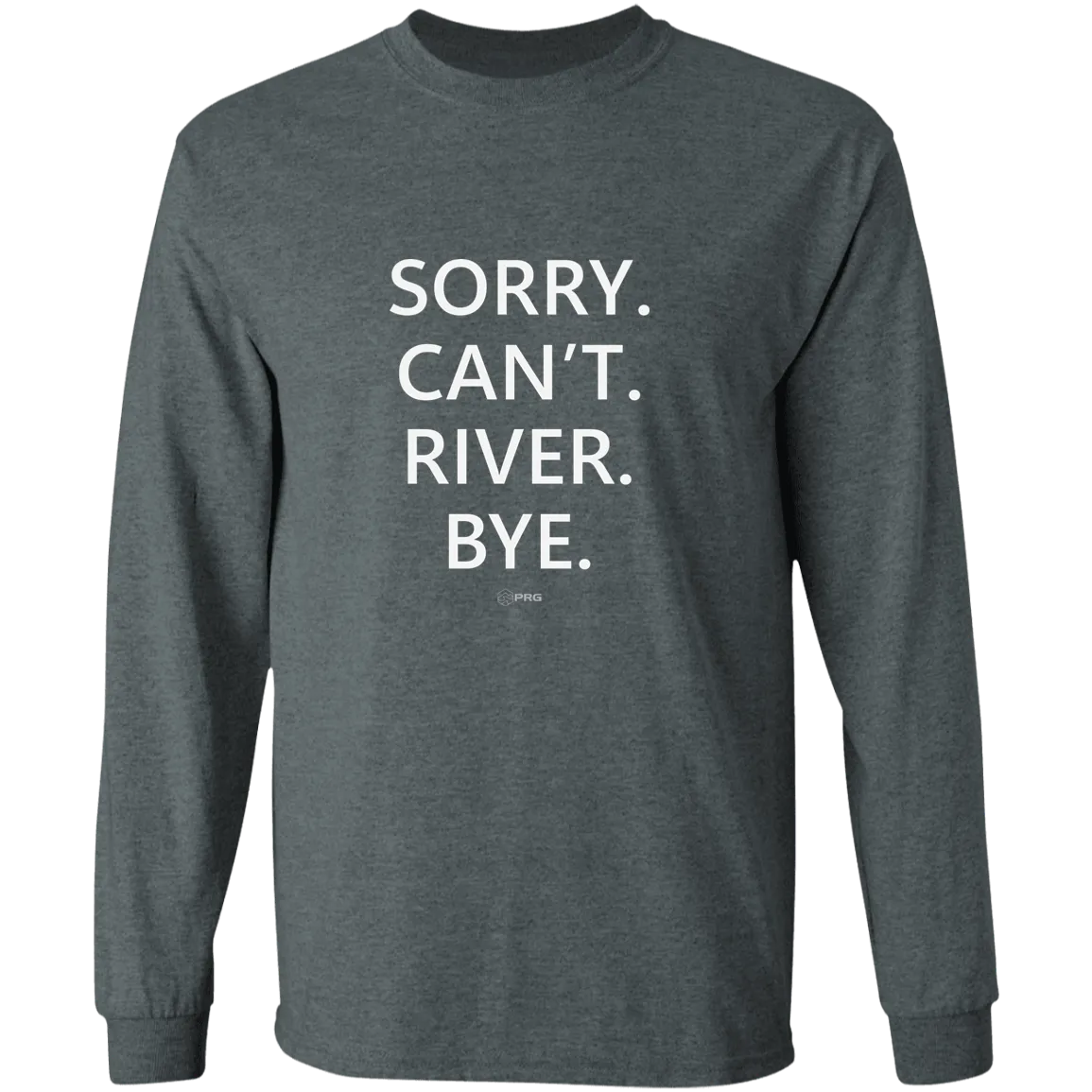 Sorry. Can't.  - Long Sleeve Shirt
