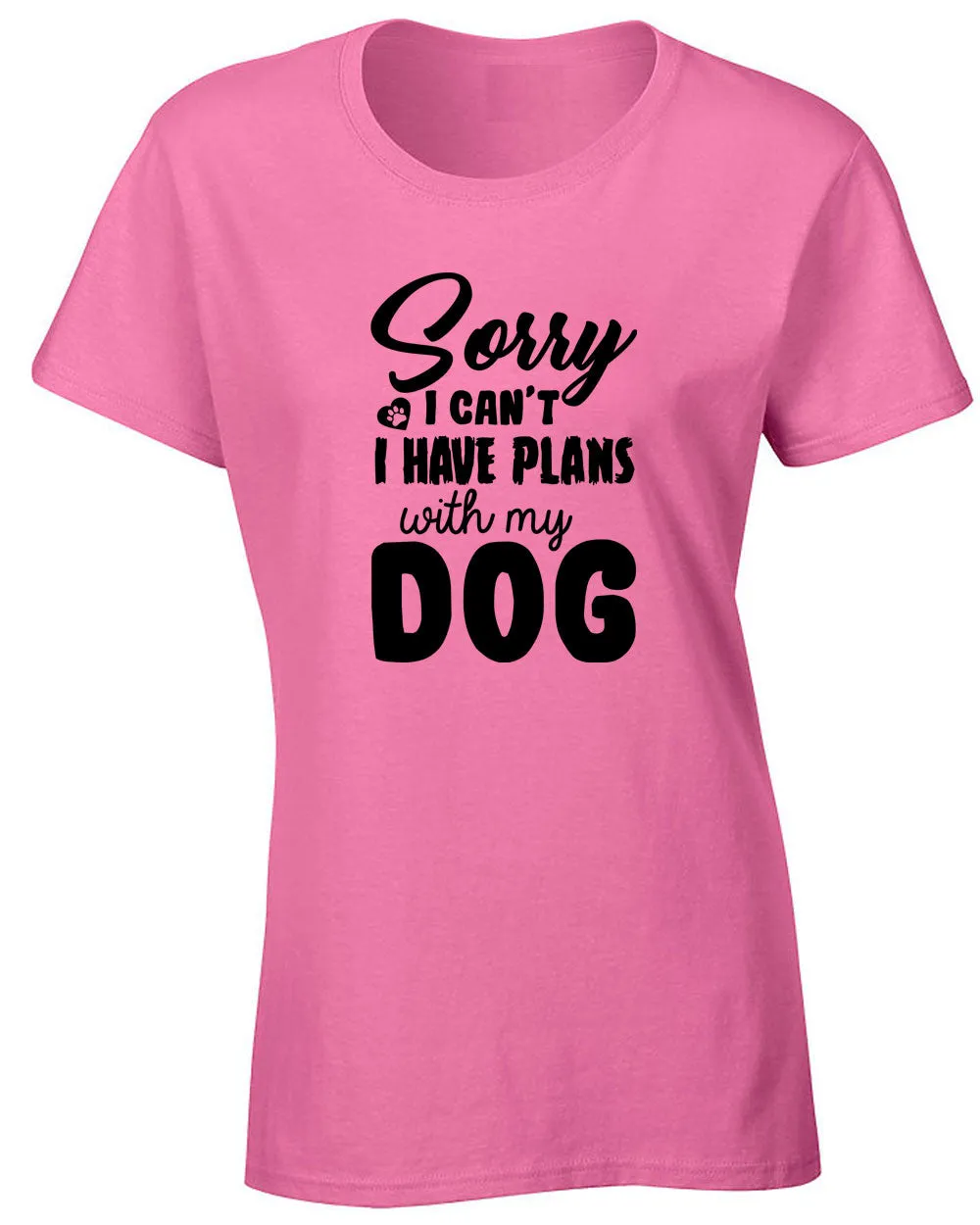 Sorry I Can't I have plans with my dog T-shirt