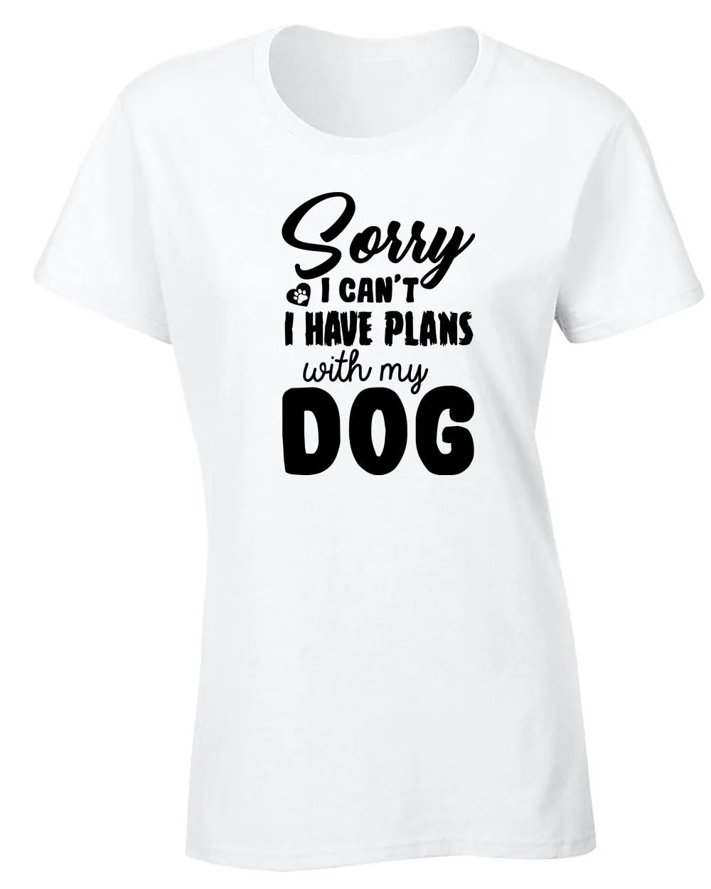 Sorry I Can't I have plans with my dog T-shirt