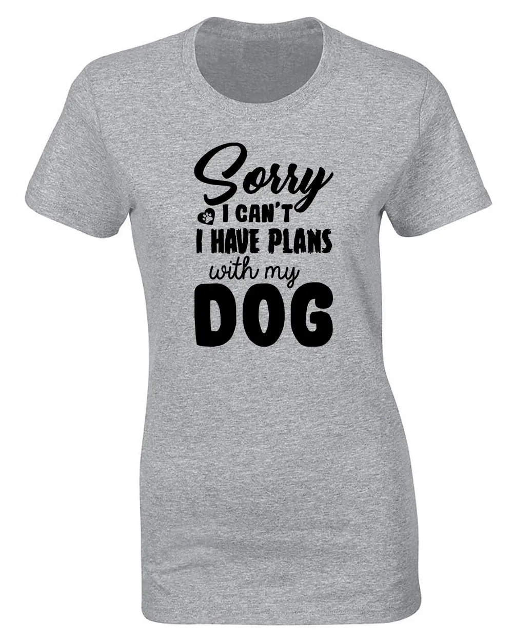Sorry I Can't I have plans with my dog T-shirt