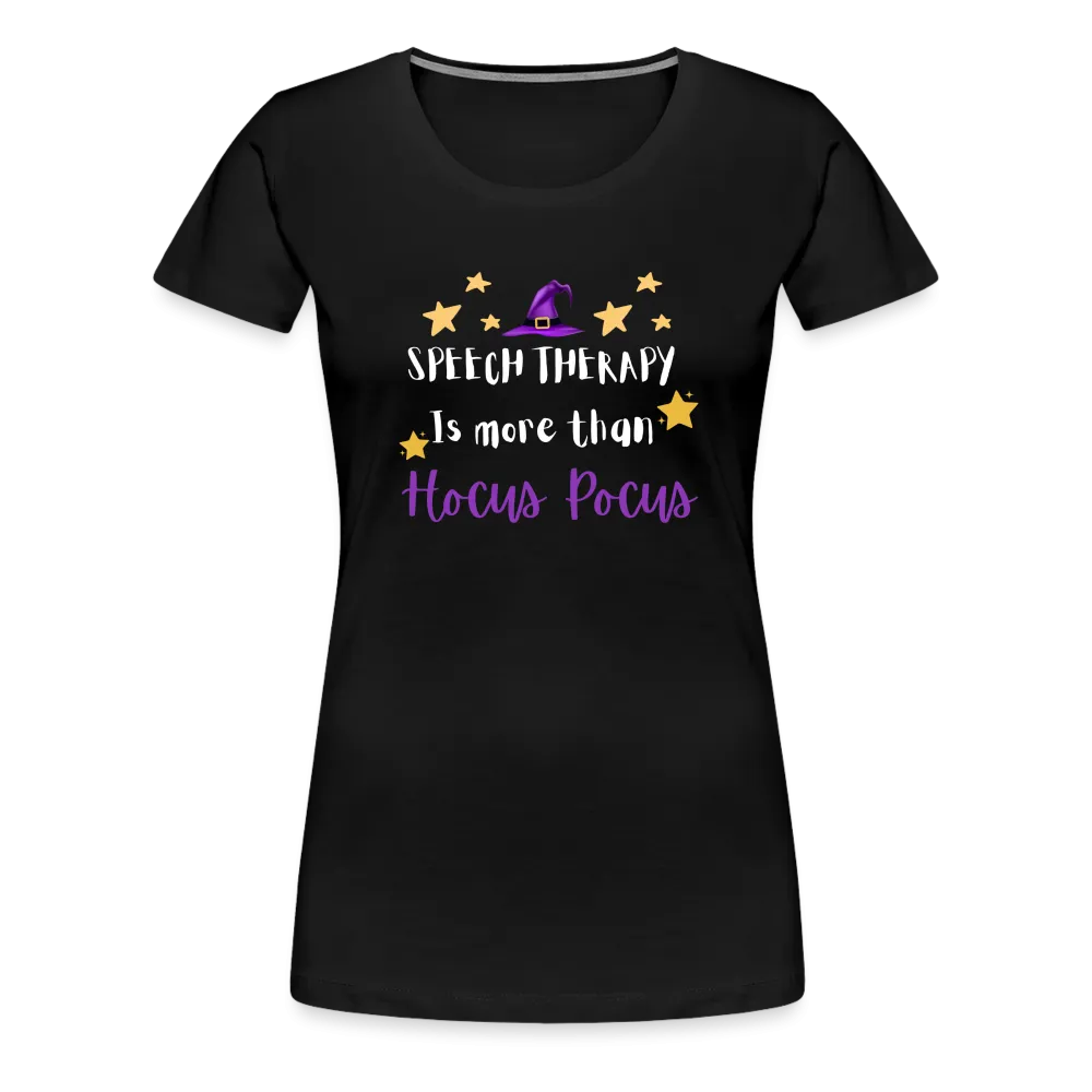 “Speech Therapy is more than Hocus Pocus”-Women’s Premium T-Shirt