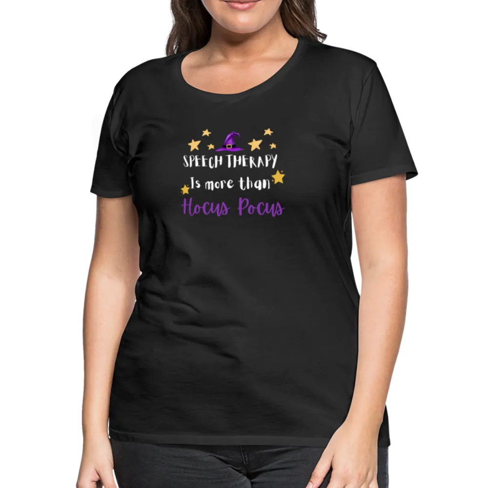 “Speech Therapy is more than Hocus Pocus”-Women’s Premium T-Shirt