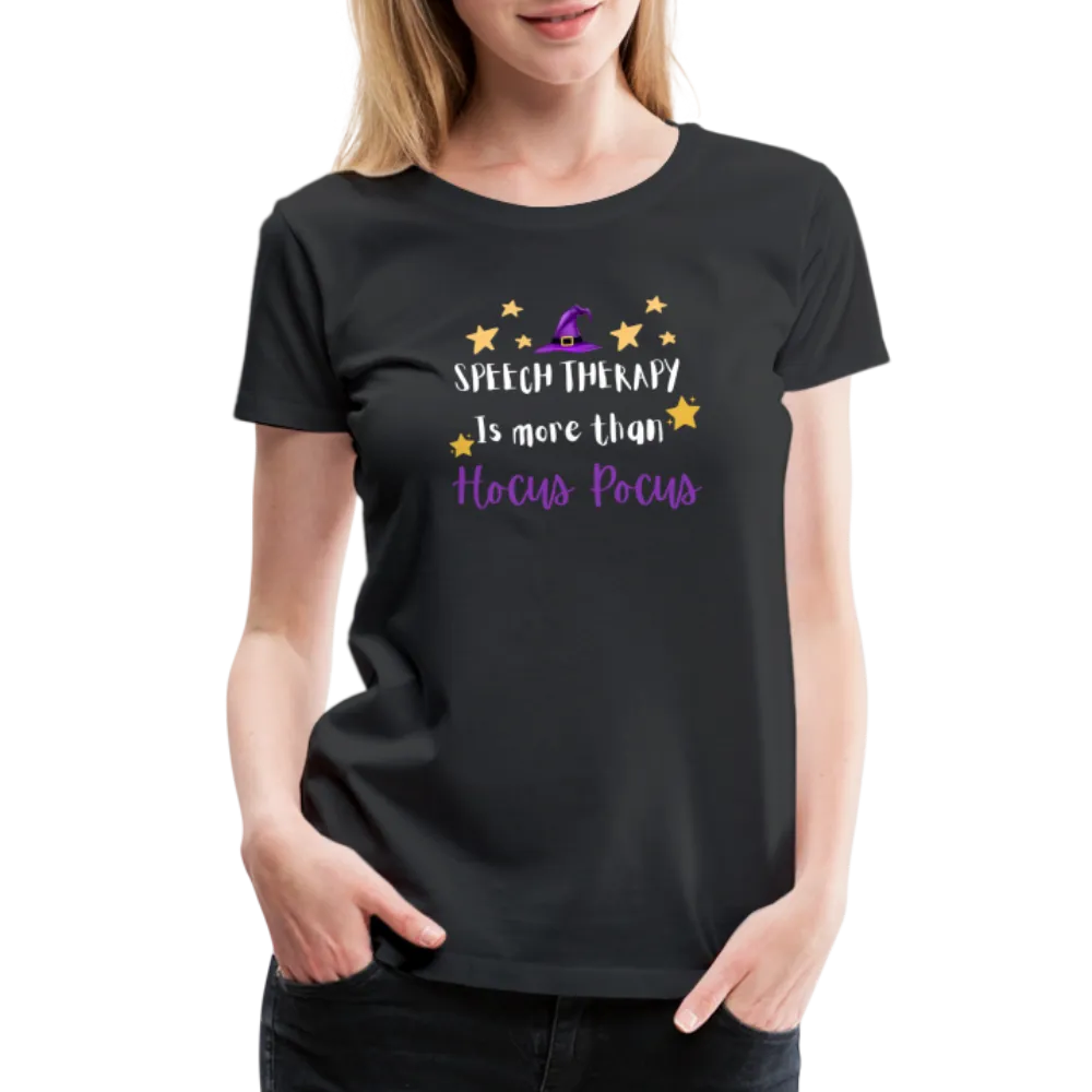 “Speech Therapy is more than Hocus Pocus”-Women’s Premium T-Shirt