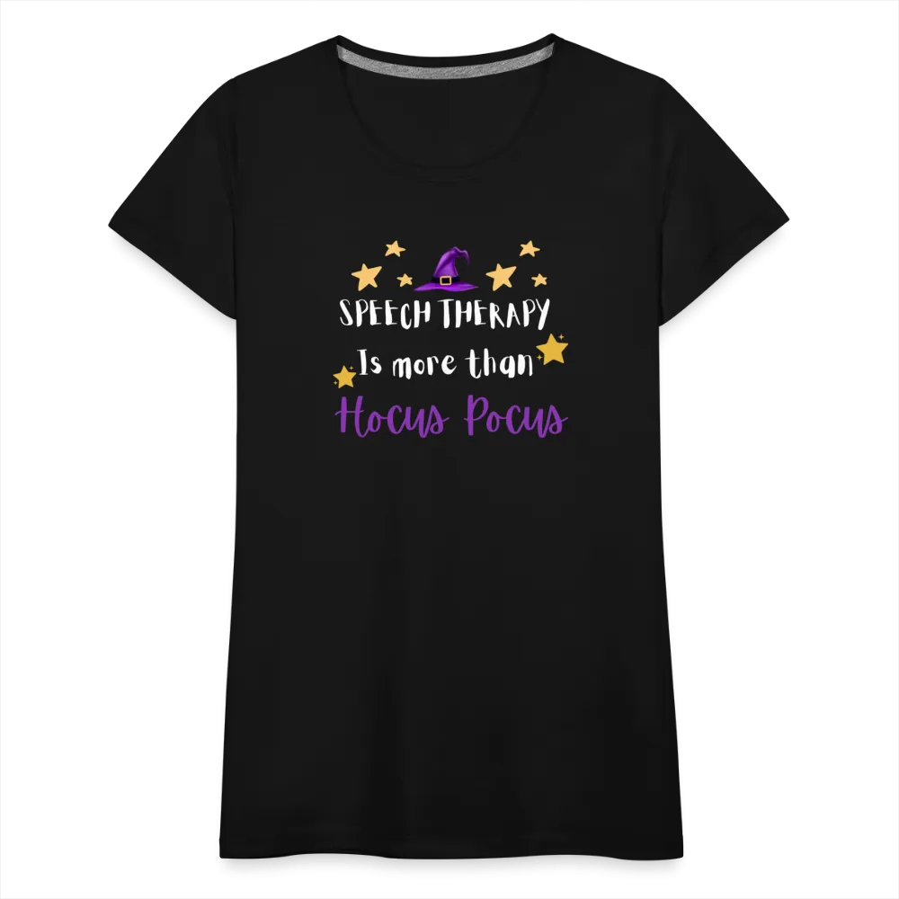 “Speech Therapy is more than Hocus Pocus”-Women’s Premium T-Shirt