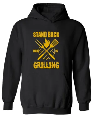 stand back dad is grilling Hoodie father's day Hoodie
