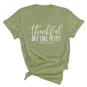 Thankful but still Petty Unisex Tee (MILITARY GREEN/WHITE)