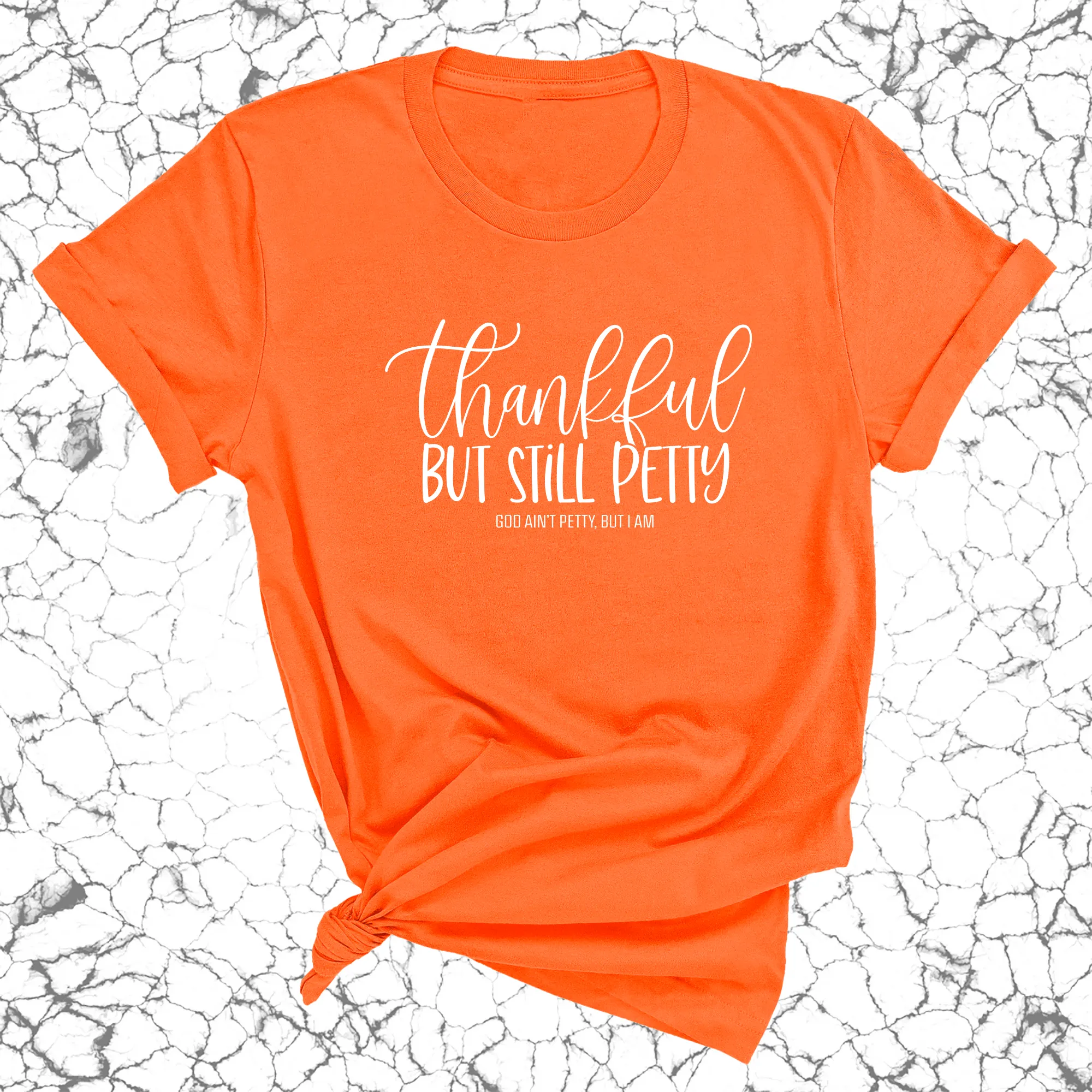 Thankful but still Petty Unisex Tee