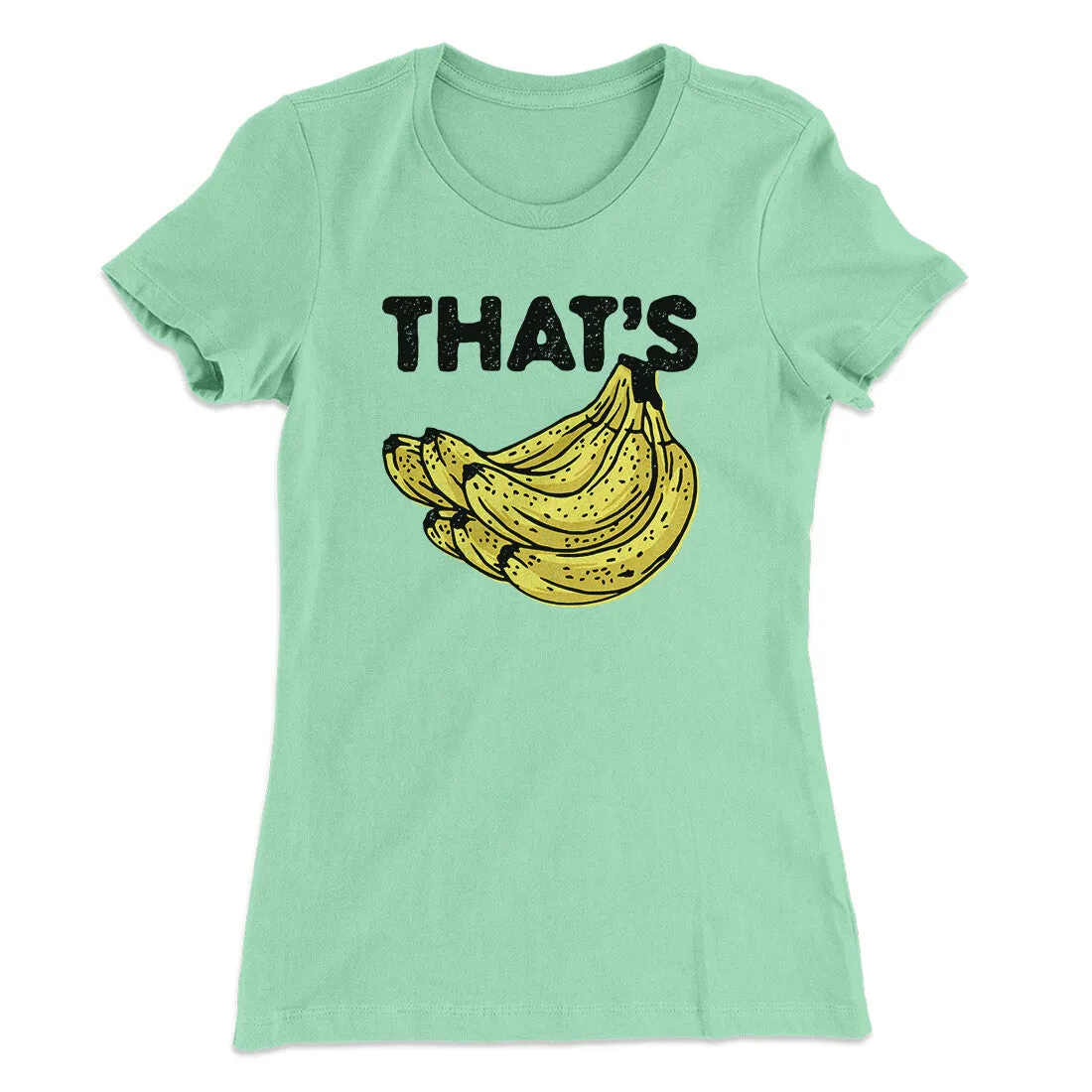 That's Bananas Funny Women's T-Shirt