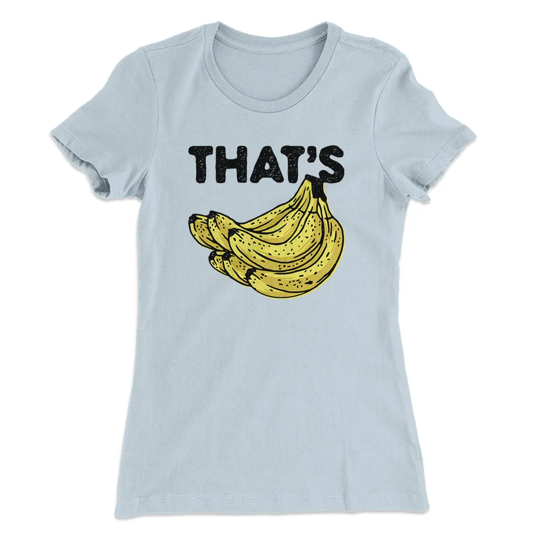 That's Bananas Funny Women's T-Shirt