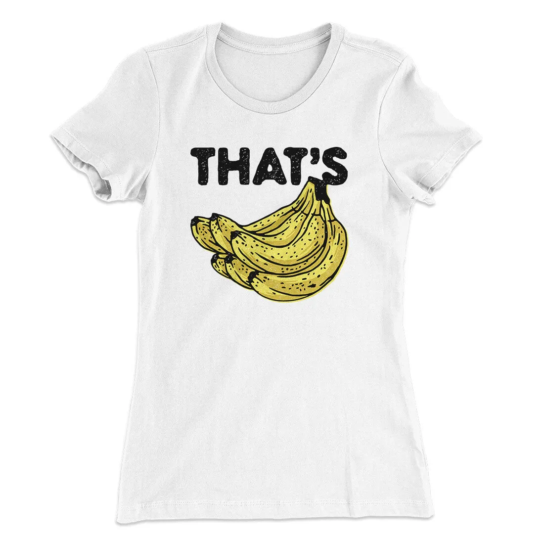 That's Bananas Funny Women's T-Shirt