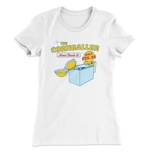 The Cornballer Women's T-Shirt