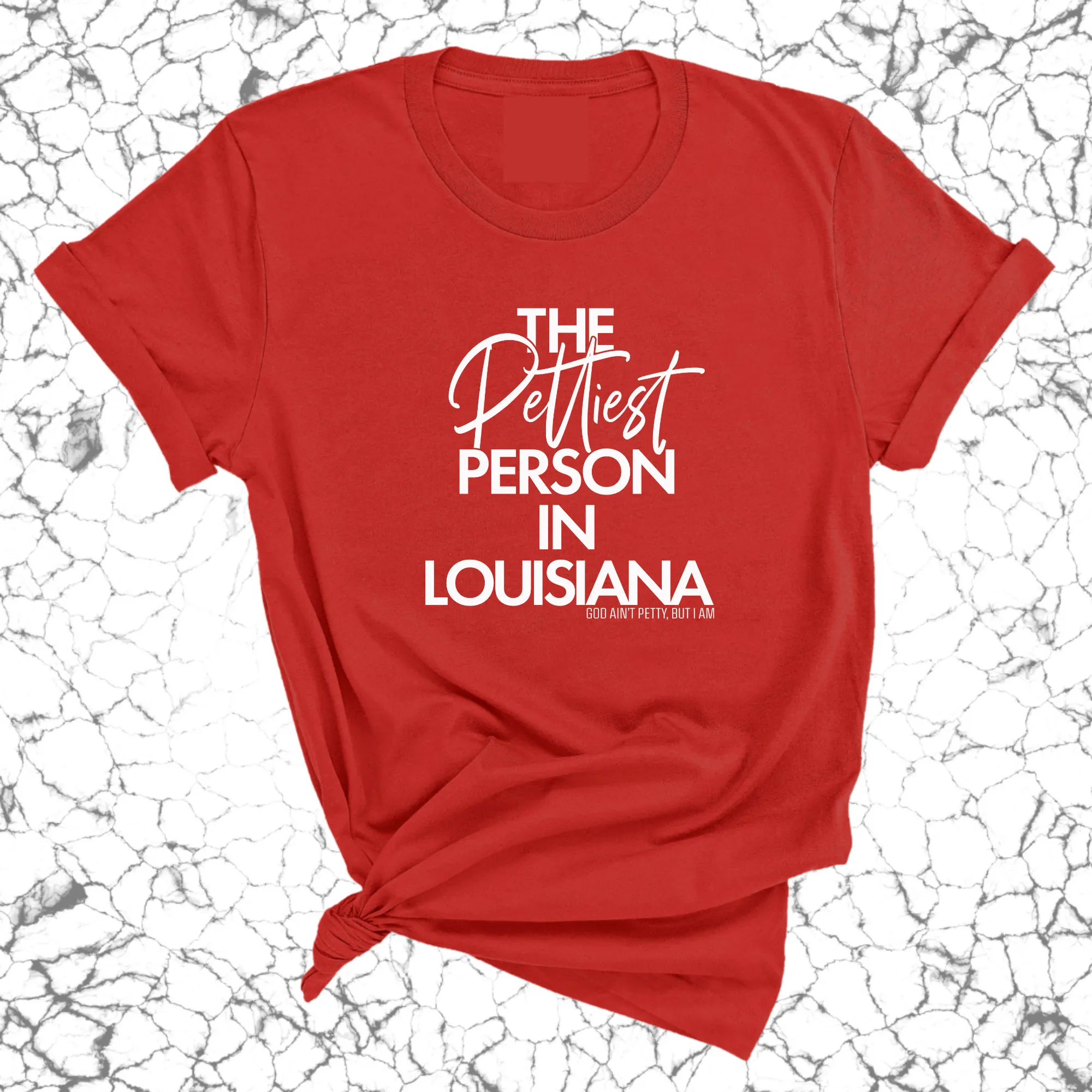 The Pettiest Person in Louisiana Unisex Tee