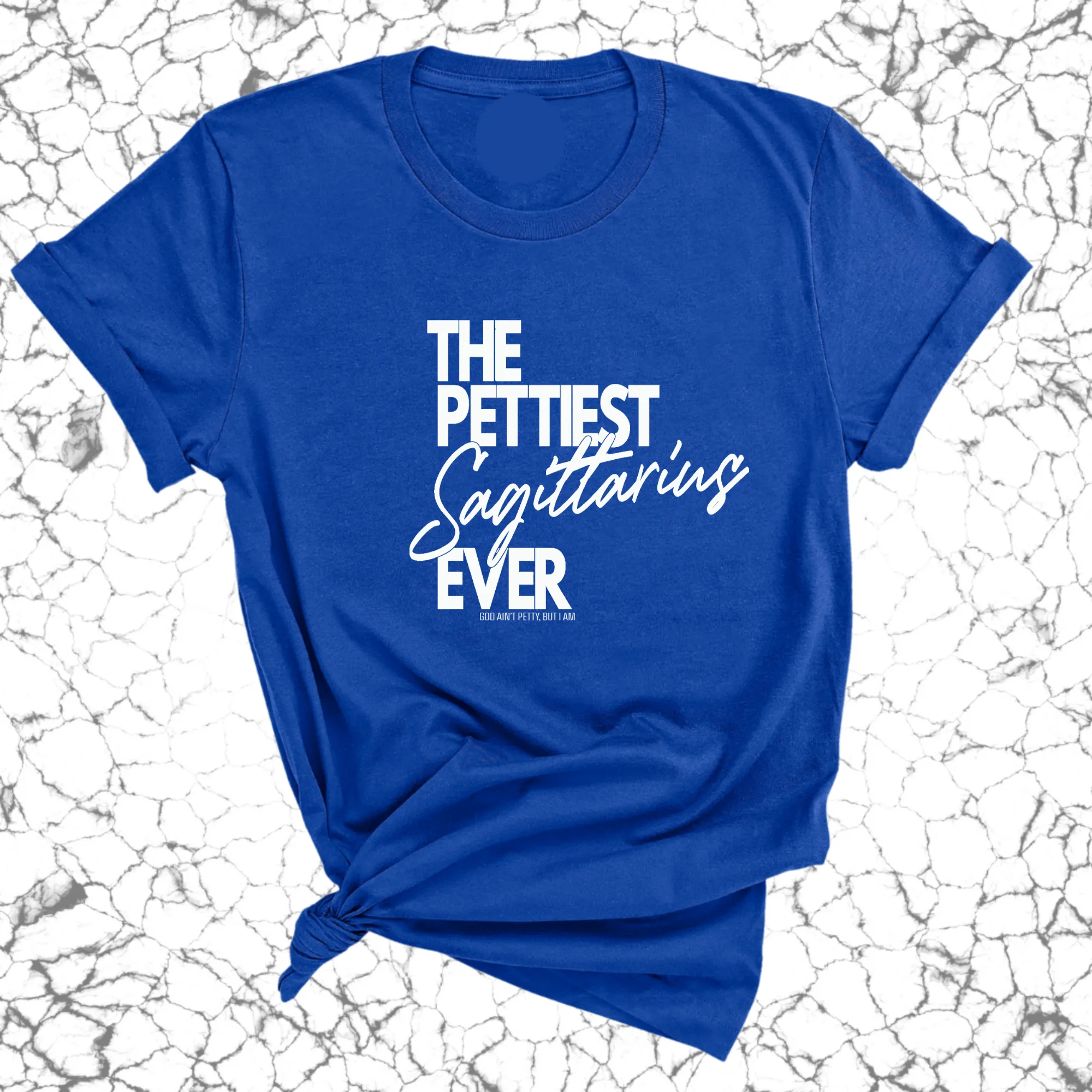 The Pettiest Sagittarius Ever Unisex Tee
