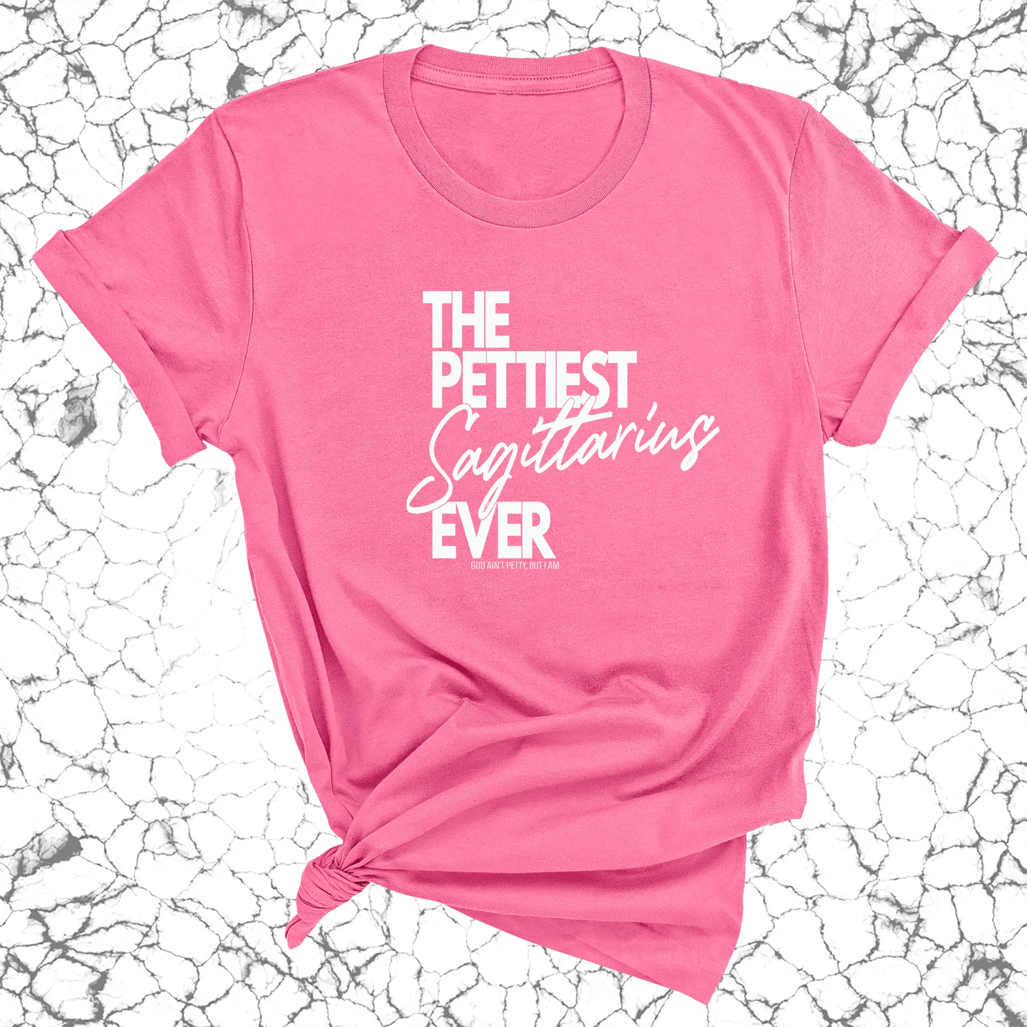 The Pettiest Sagittarius Ever Unisex Tee