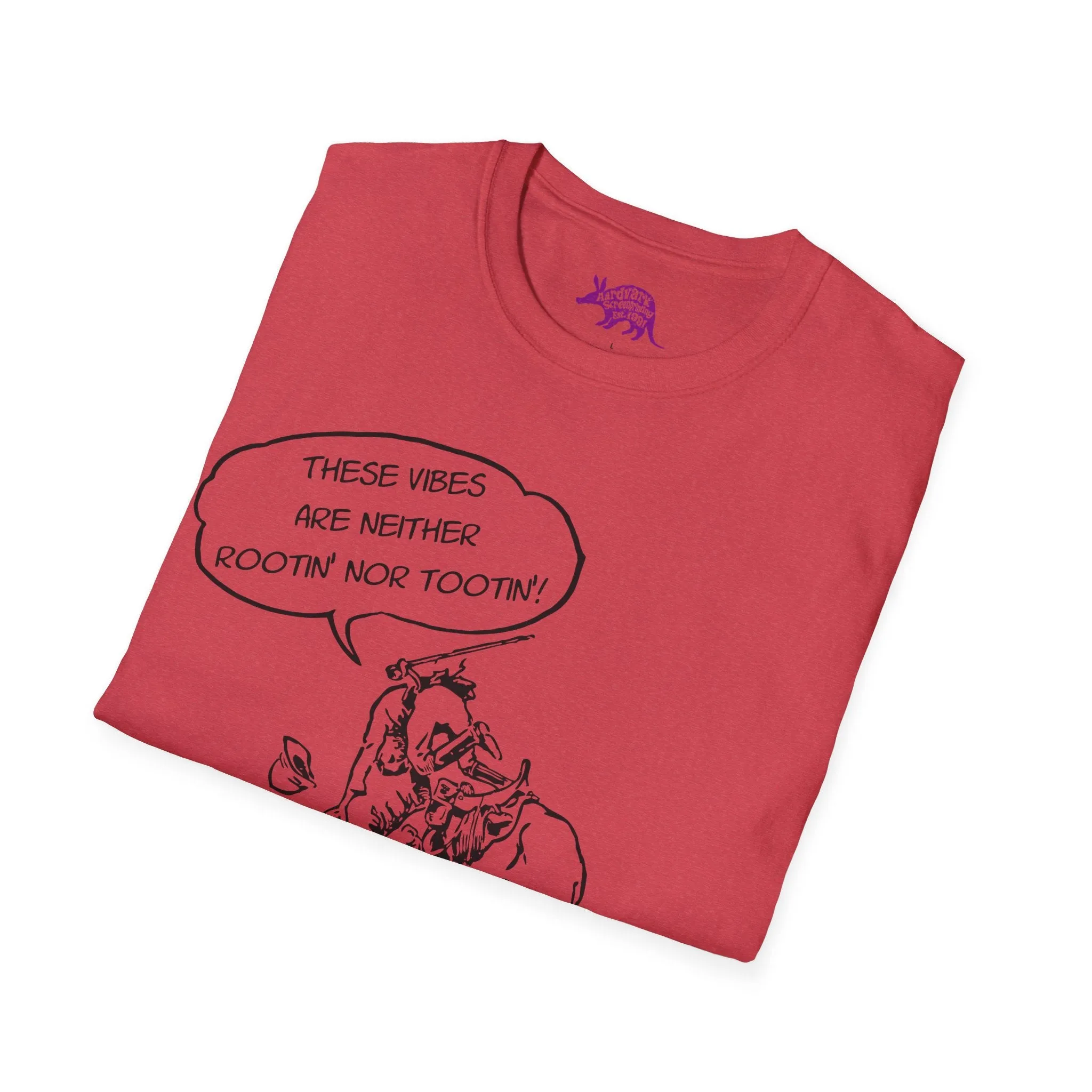 These Vibes are Neither Rootin' Nor Tootin' Unisex T-Shirt