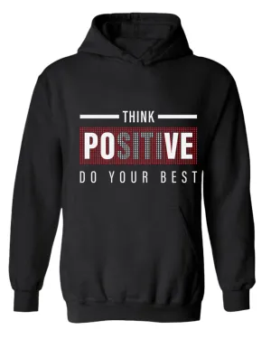 Think positive do your best hoodie, motivational hoodie, inspirational hoodies, casual hoodies