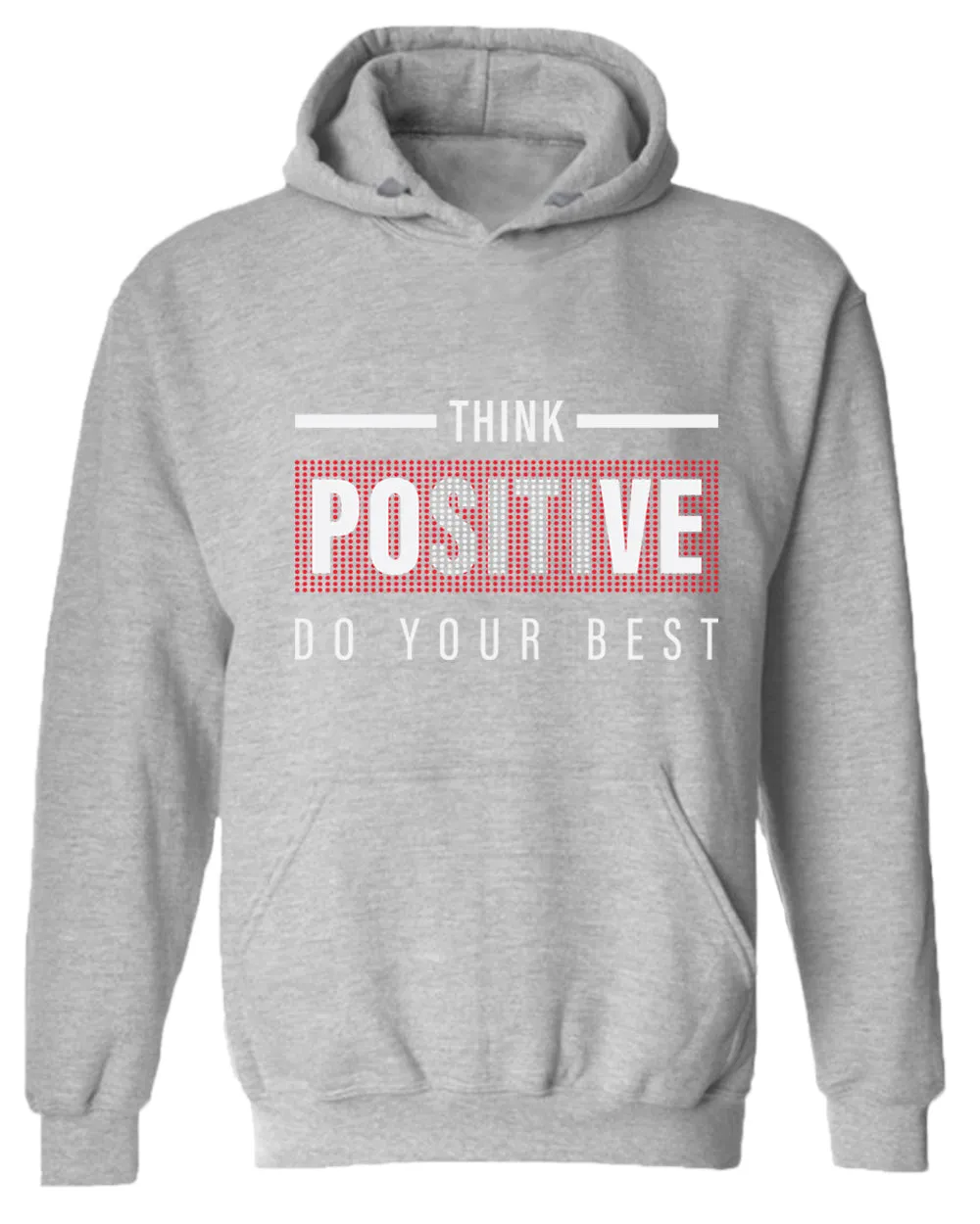 Think positive do your best hoodie, motivational hoodie, inspirational hoodies, casual hoodies