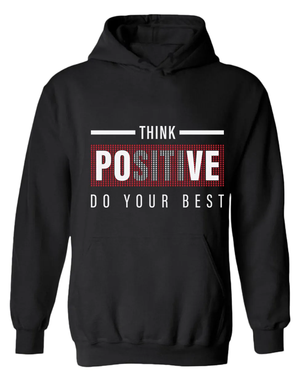 Think positive do your best hoodie, motivational hoodie, inspirational hoodies, casual hoodies