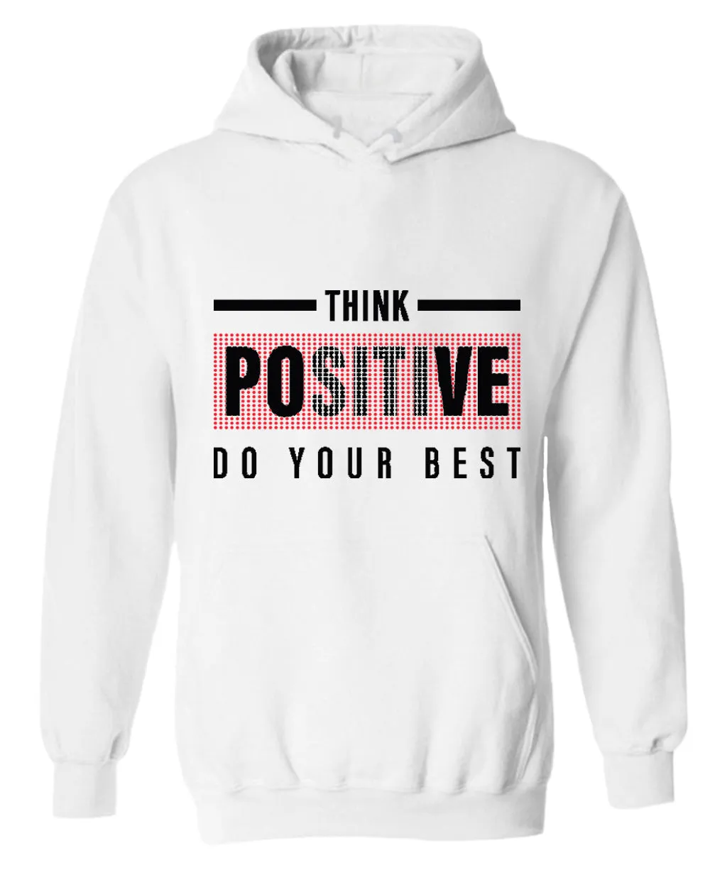 Think positive do your best hoodie, motivational hoodie, inspirational hoodies, casual hoodies