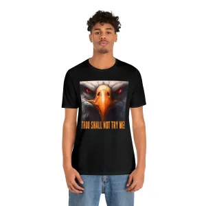 Thou Shall Not Try Me! Short Sleeve Tee