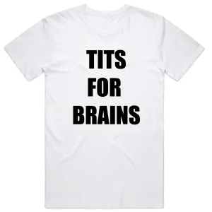 Tits For Brains T-Shirt