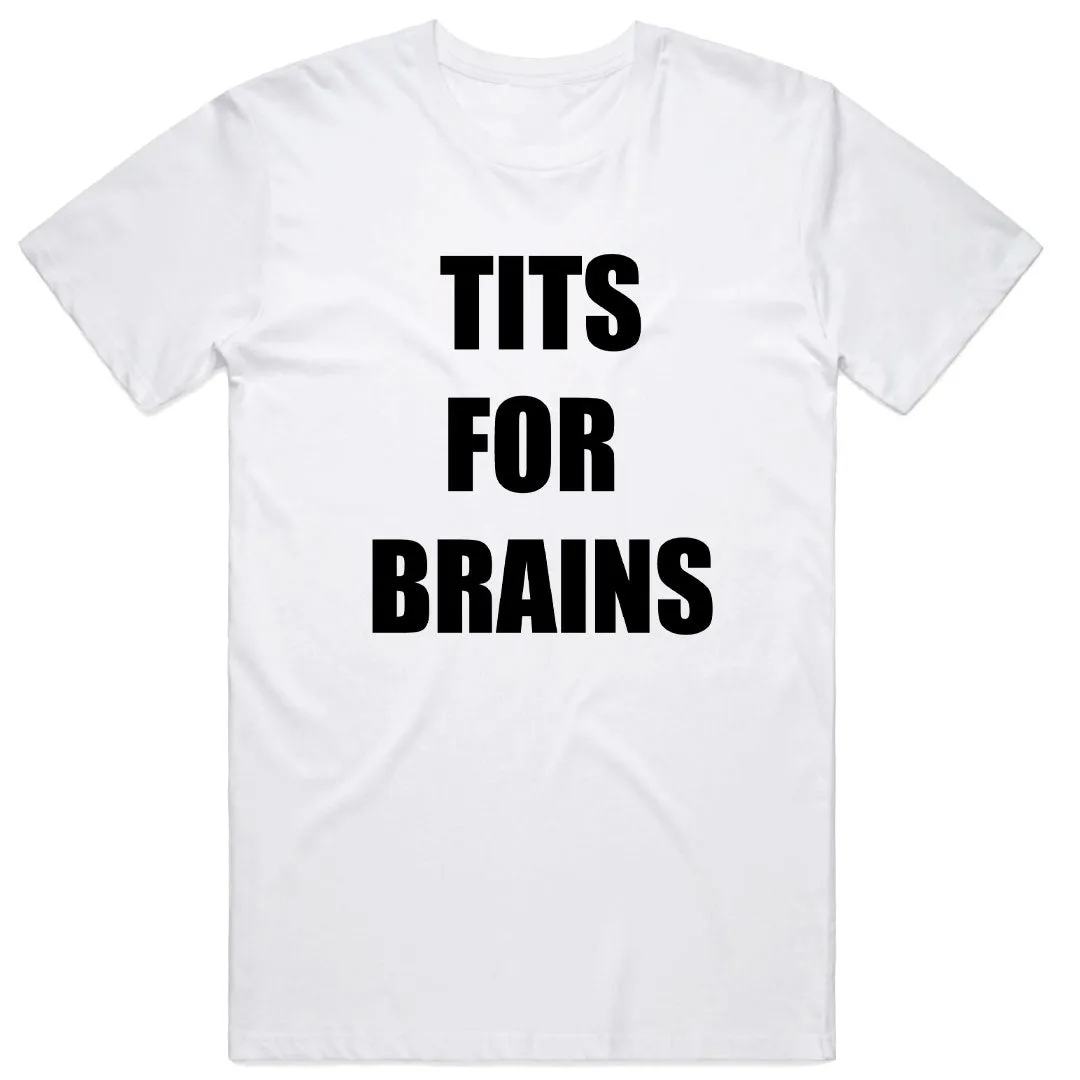 Tits For Brains T-Shirt
