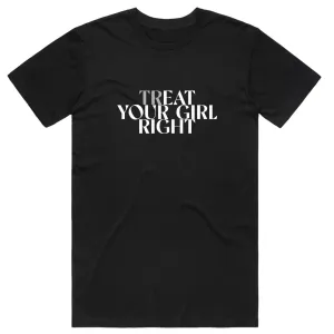 Treat Your Girl Right T-shirt