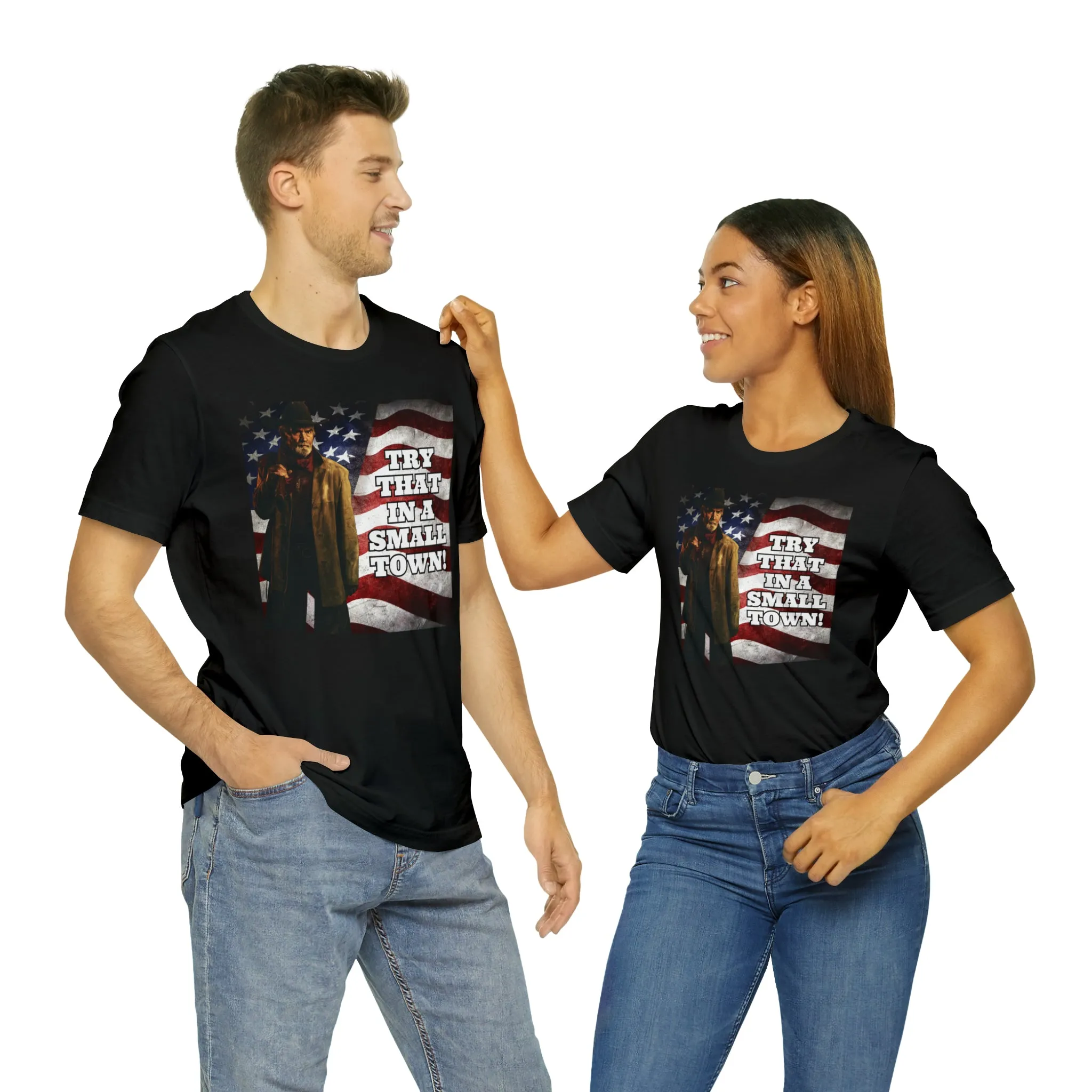 Try That In A Small Town! Short Sleeve Tee