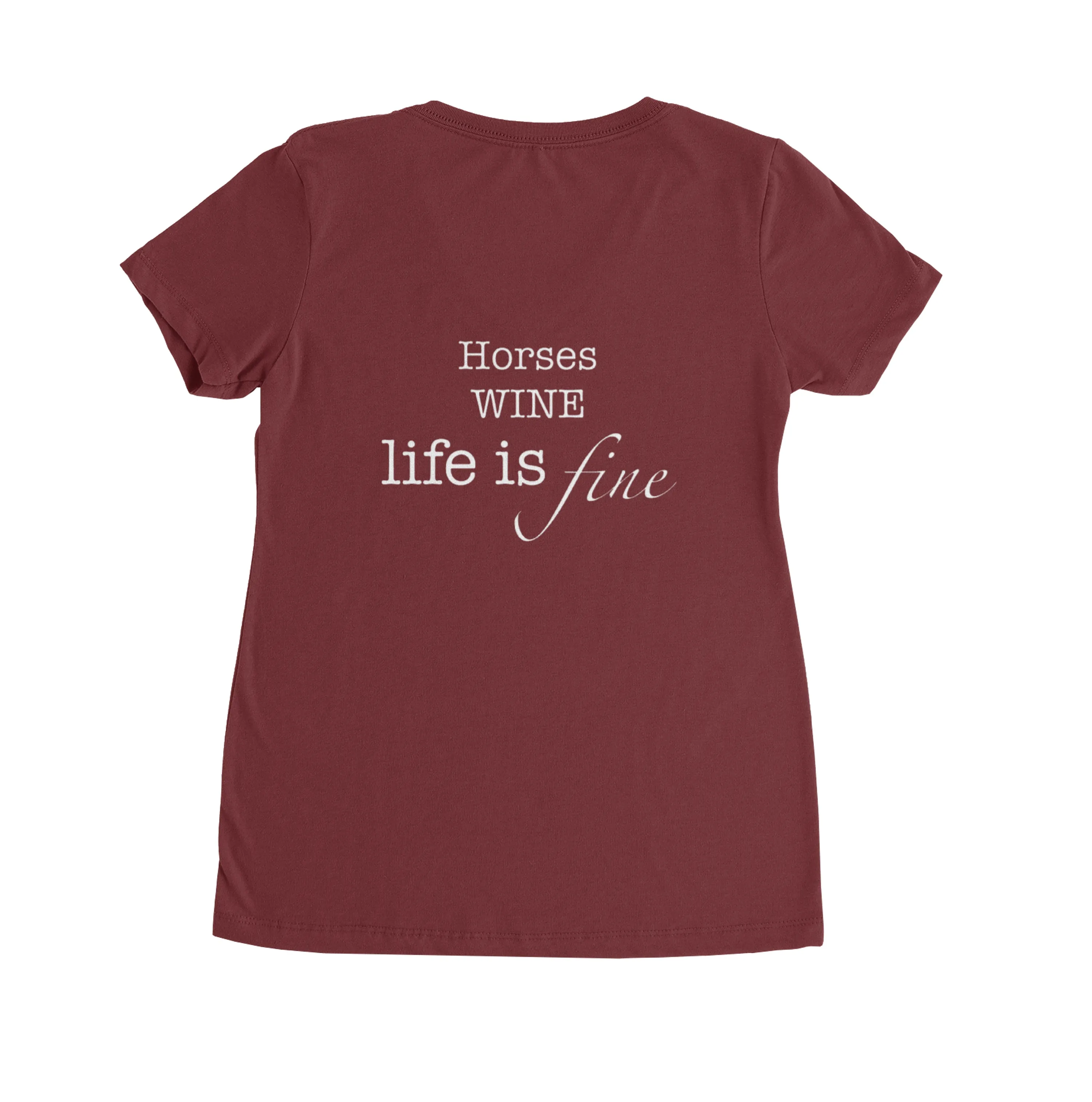 V Neck T-Shirt - Horses Wine Life is Fine!