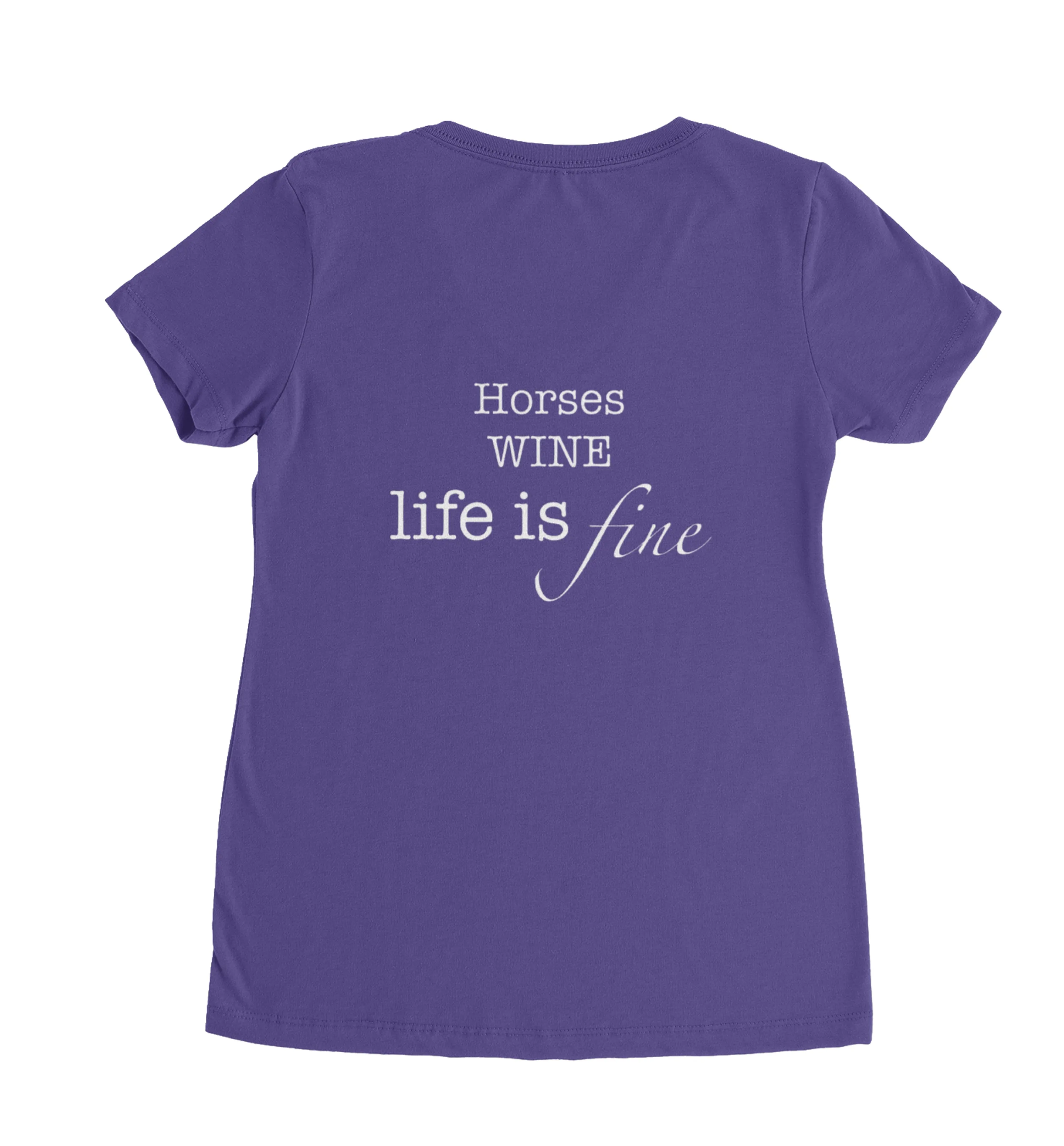 V Neck T-Shirt - Horses Wine Life is Fine!