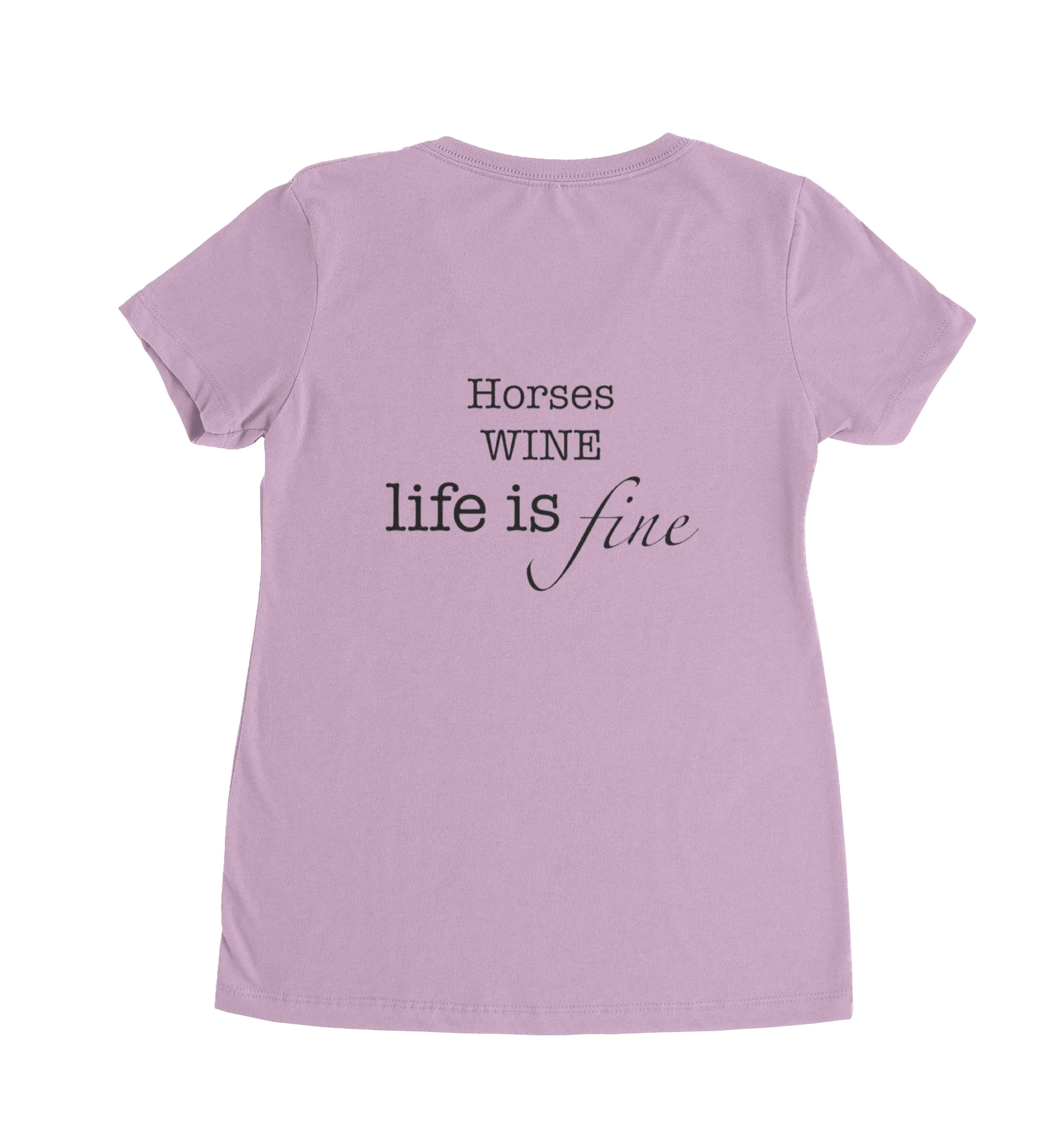V Neck T-Shirt - Horses Wine Life is Fine!